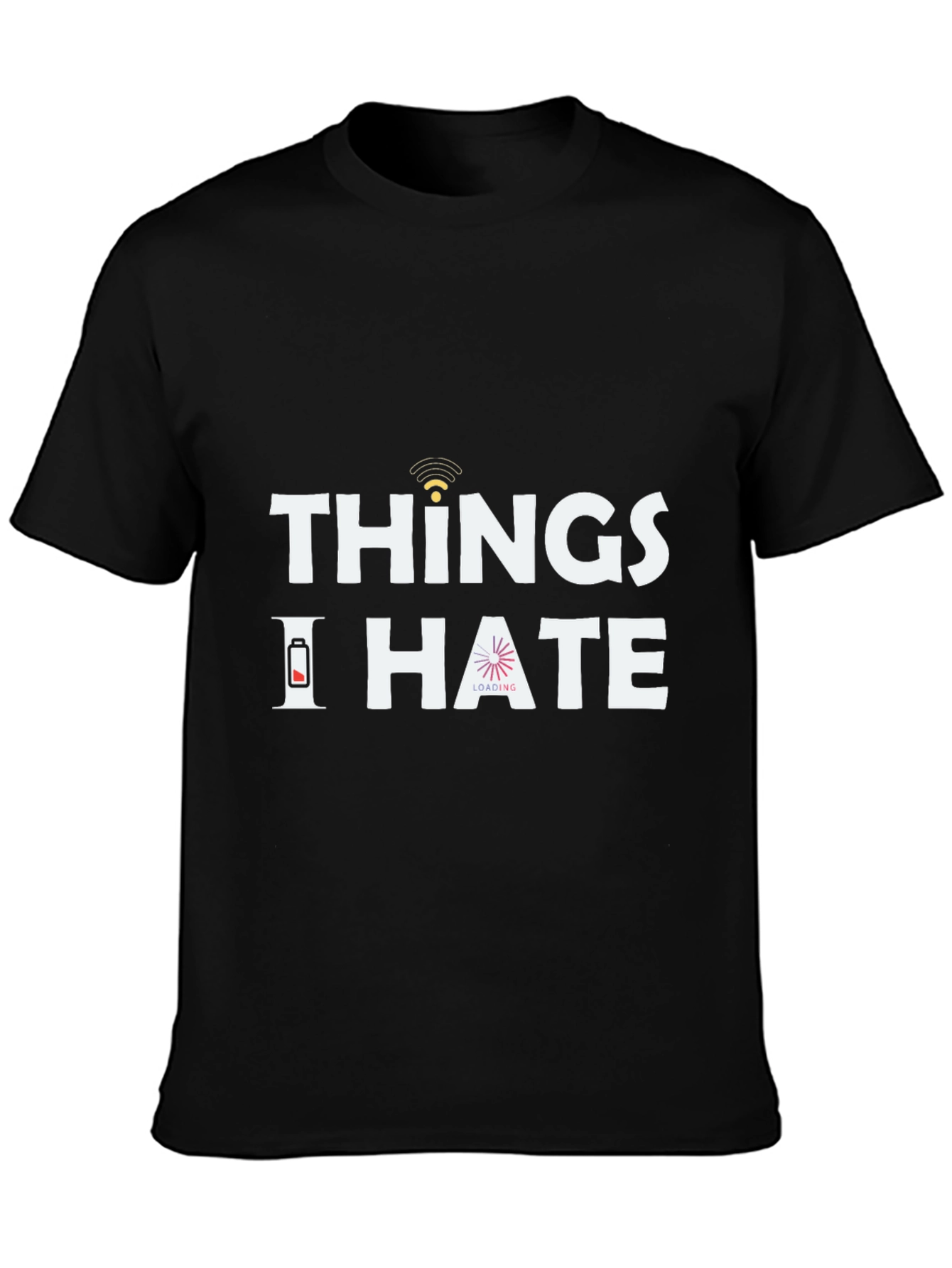 Things I Hate T-Shirt - Funny Sarcastic Tee