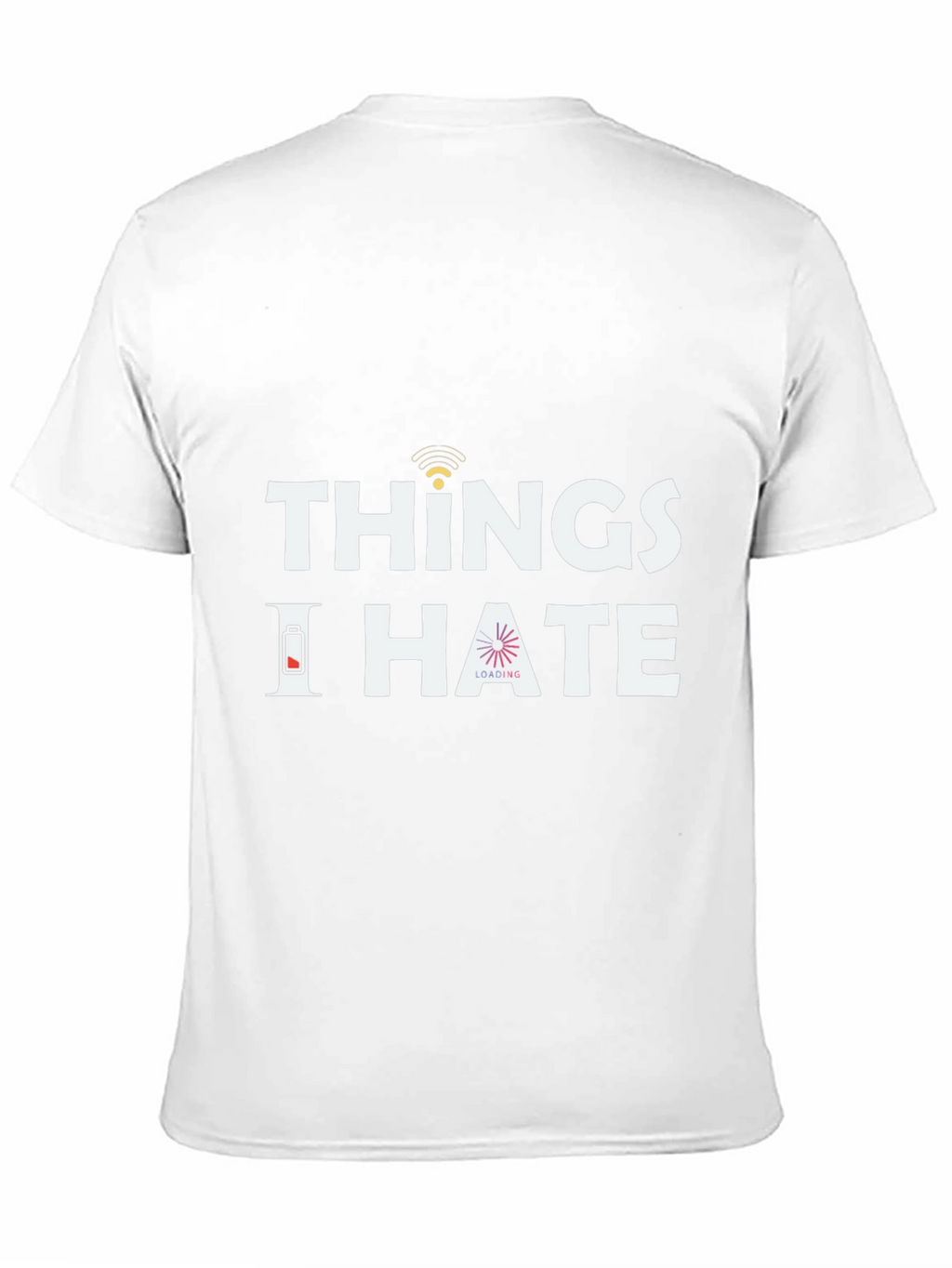 Things I Hate T-Shirt - Funny Sarcastic Tee