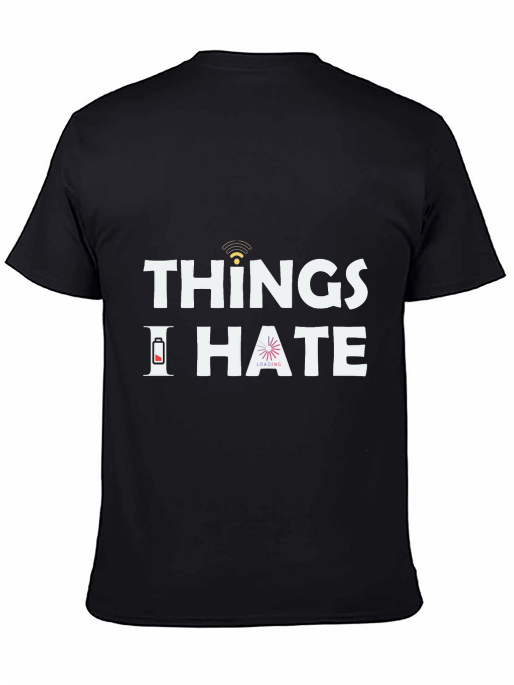 Things I Hate T-Shirt - Funny Sarcastic Tee