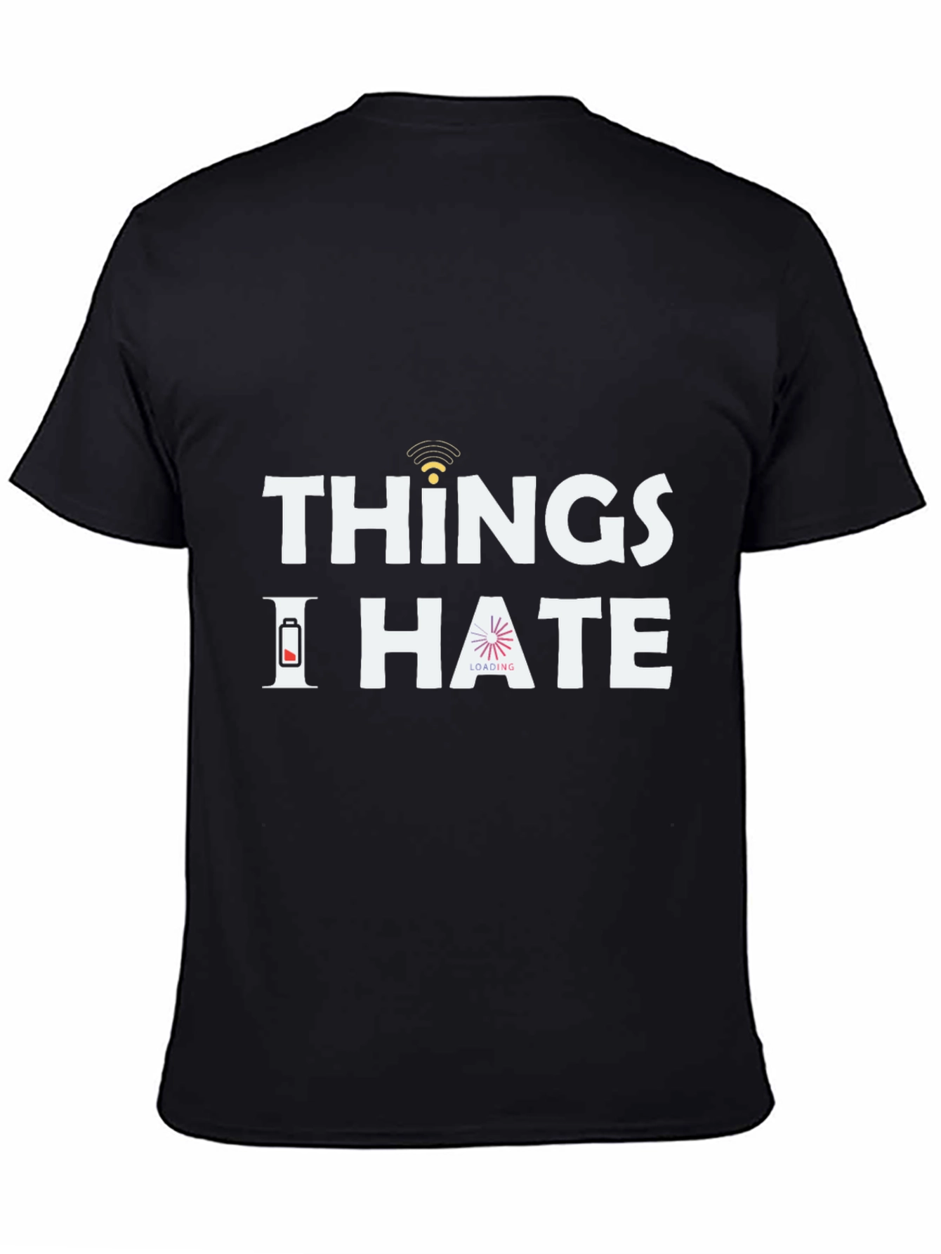 Things I Hate T-Shirt - Funny Sarcastic Tee