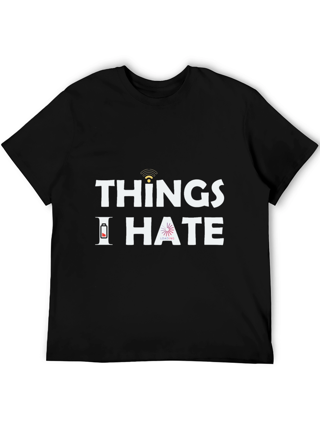 Things I Hate T-Shirt - Funny Sarcastic Tee