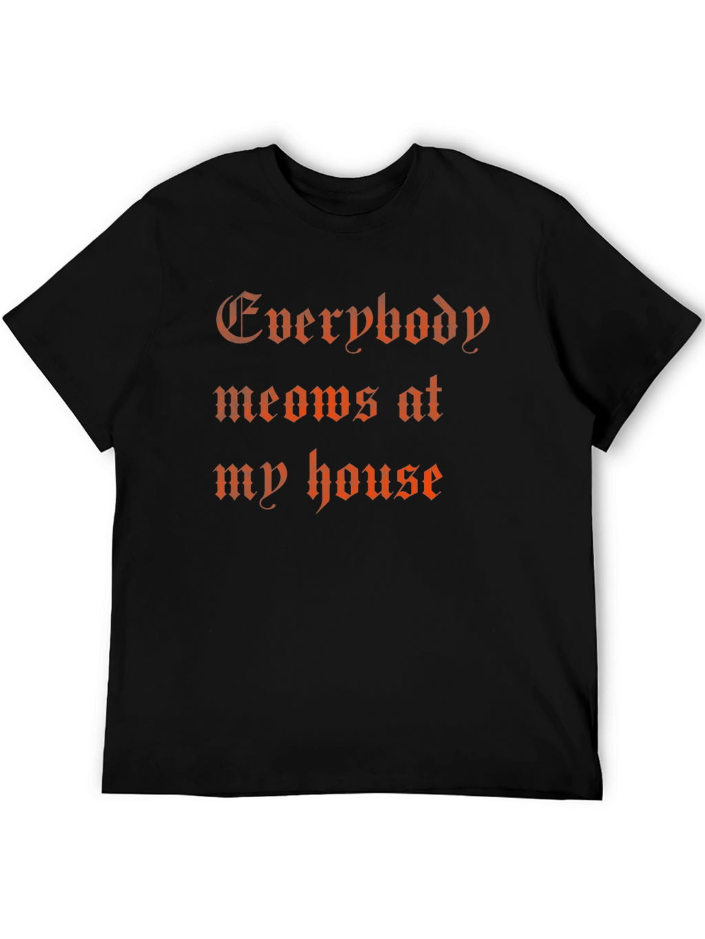 Everybody Meows T-Shirt - Funny Cat Lover Tee