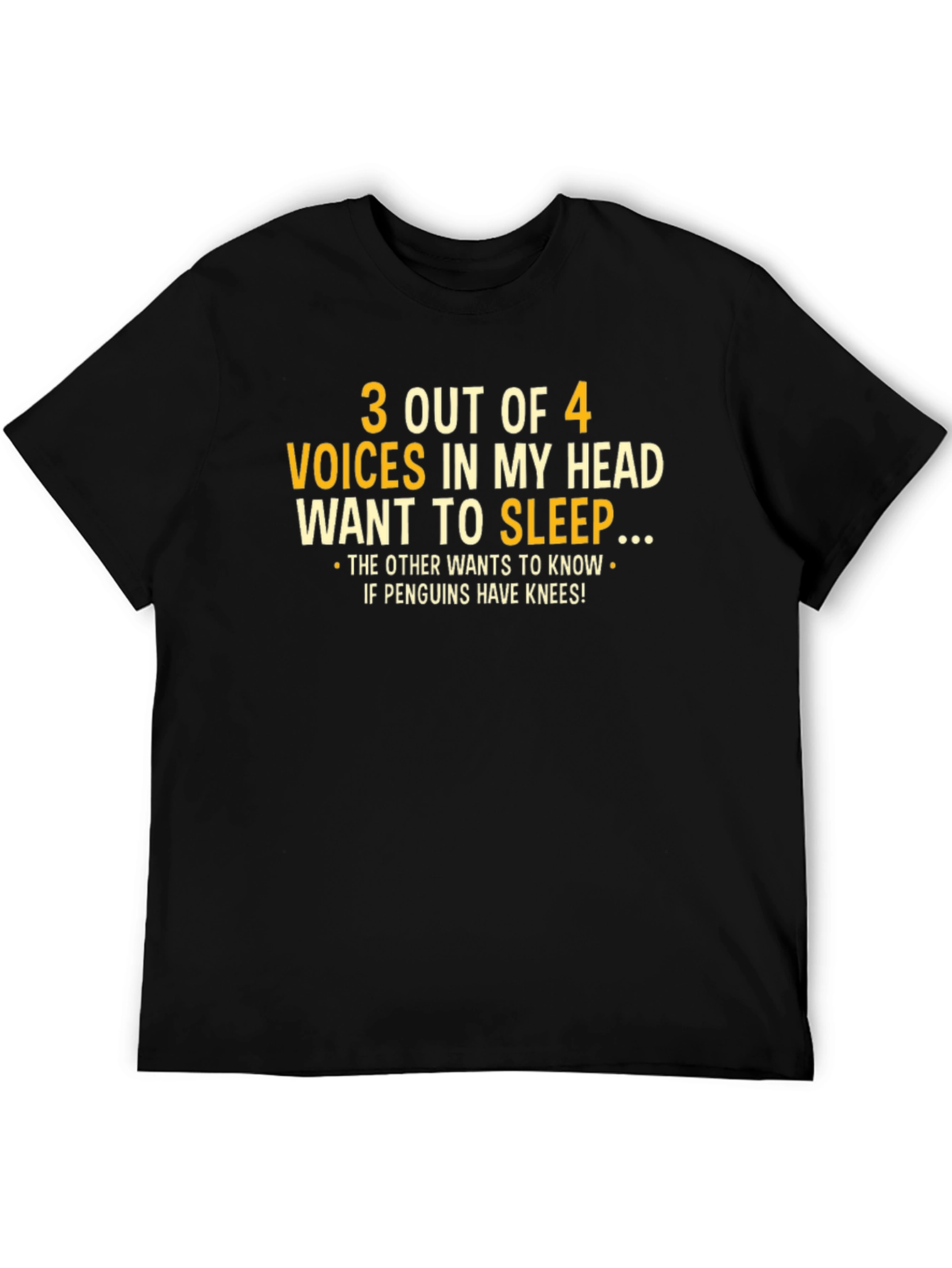 Funny Graphic Tee: 3 Out of 4 Voices