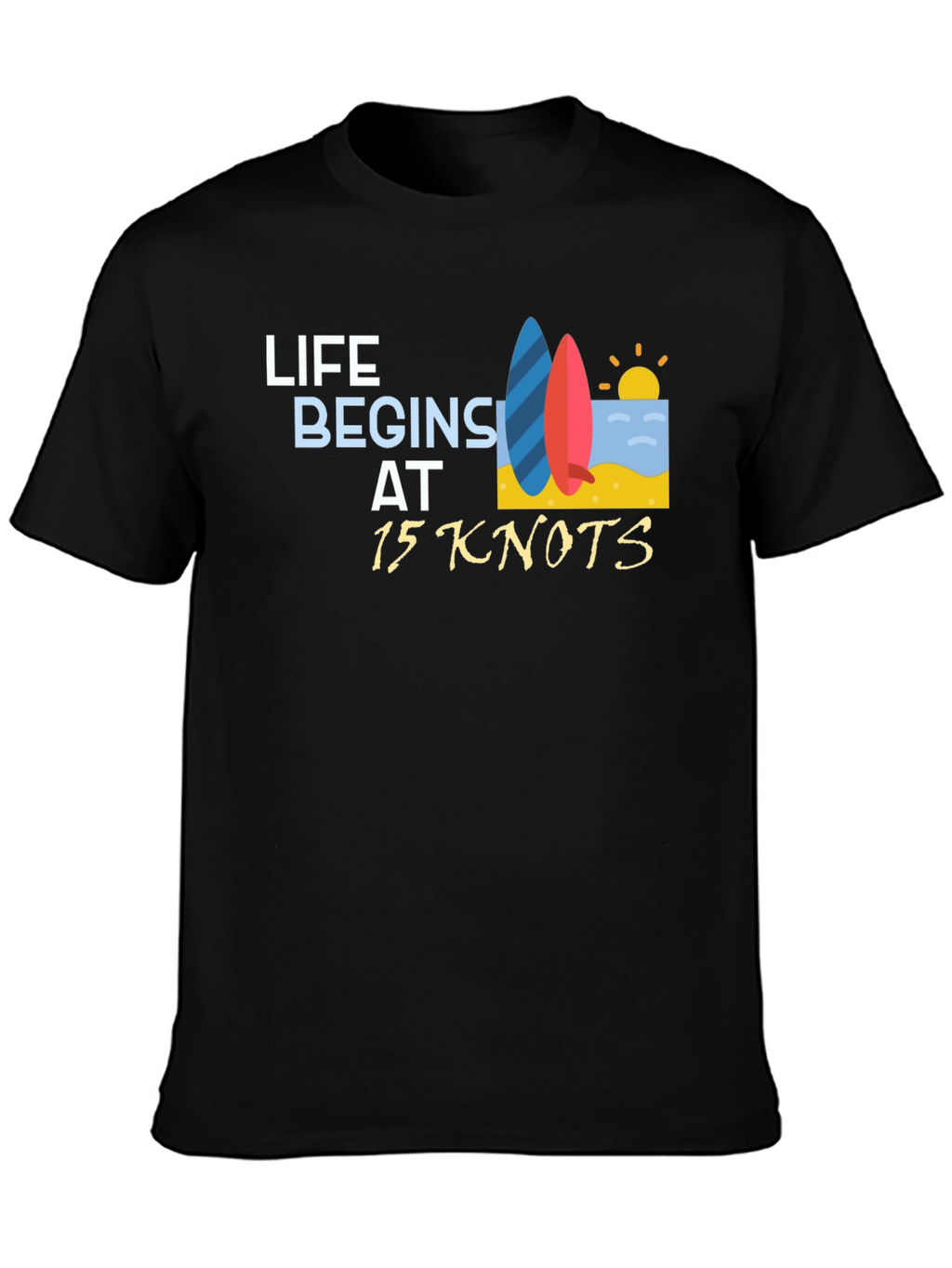 Life Begins at 15 Knots Black T-Shirt
