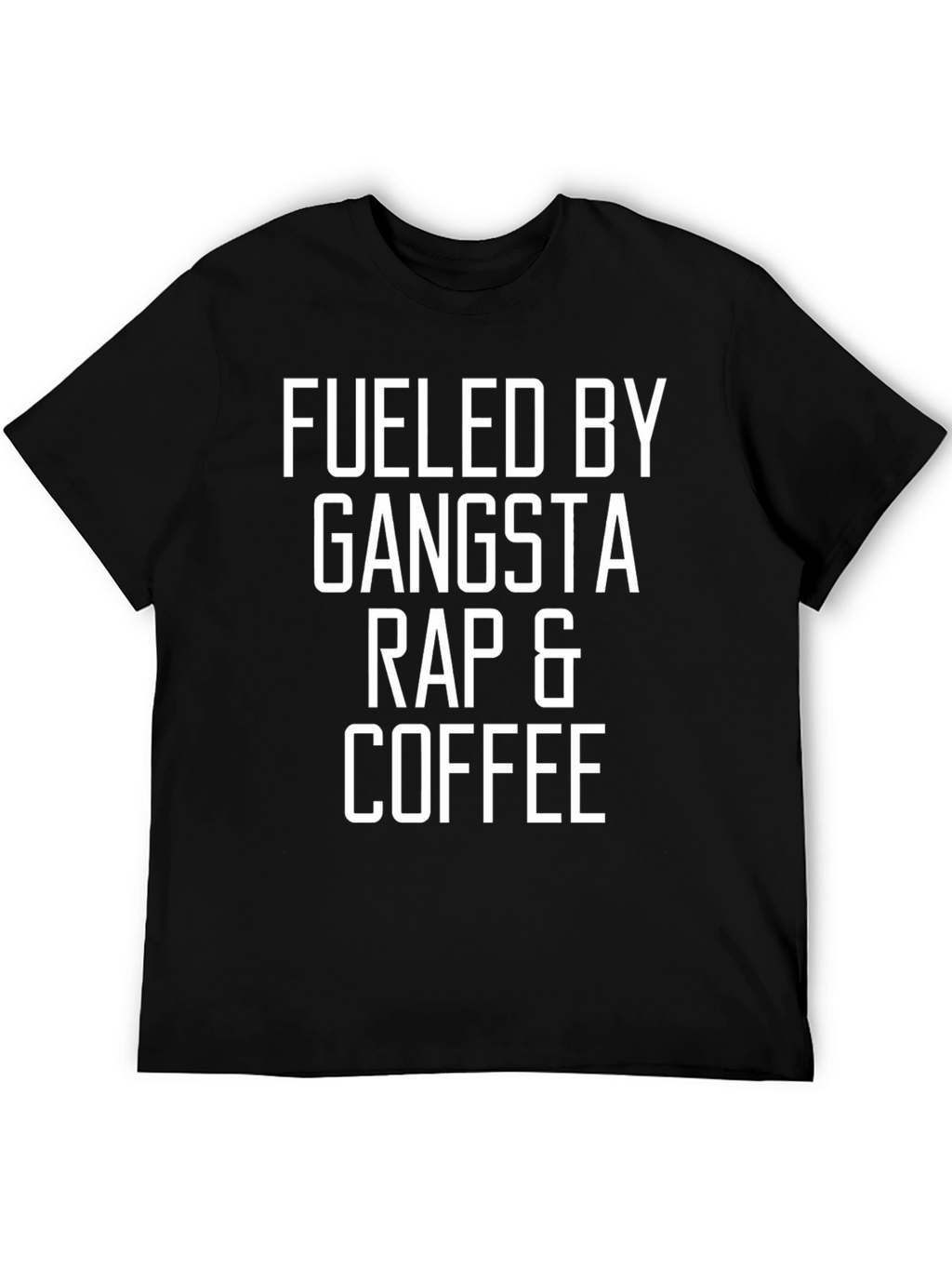 Fueled By Gangsta Rap & Coffee Graphic Tee