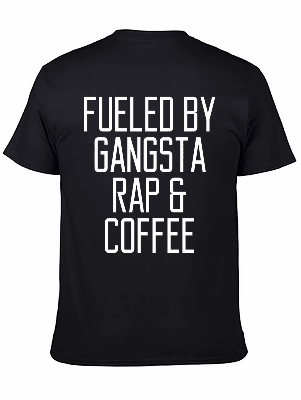 Fueled By Gangsta Rap & Coffee Graphic Tee