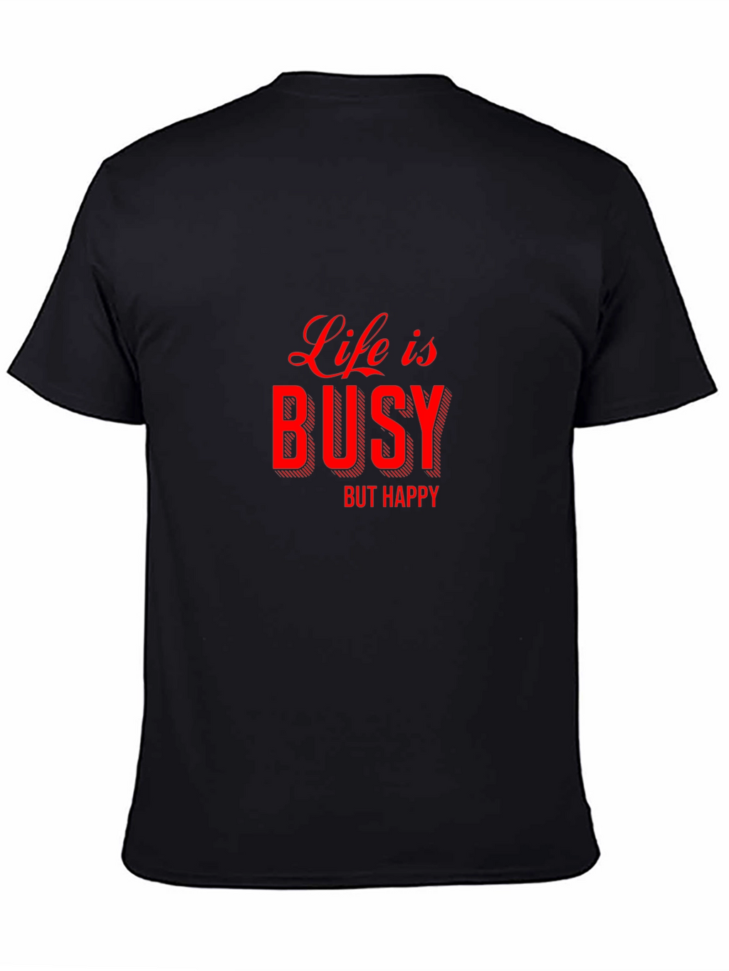 Life is Busy But Happy Graphic Tee