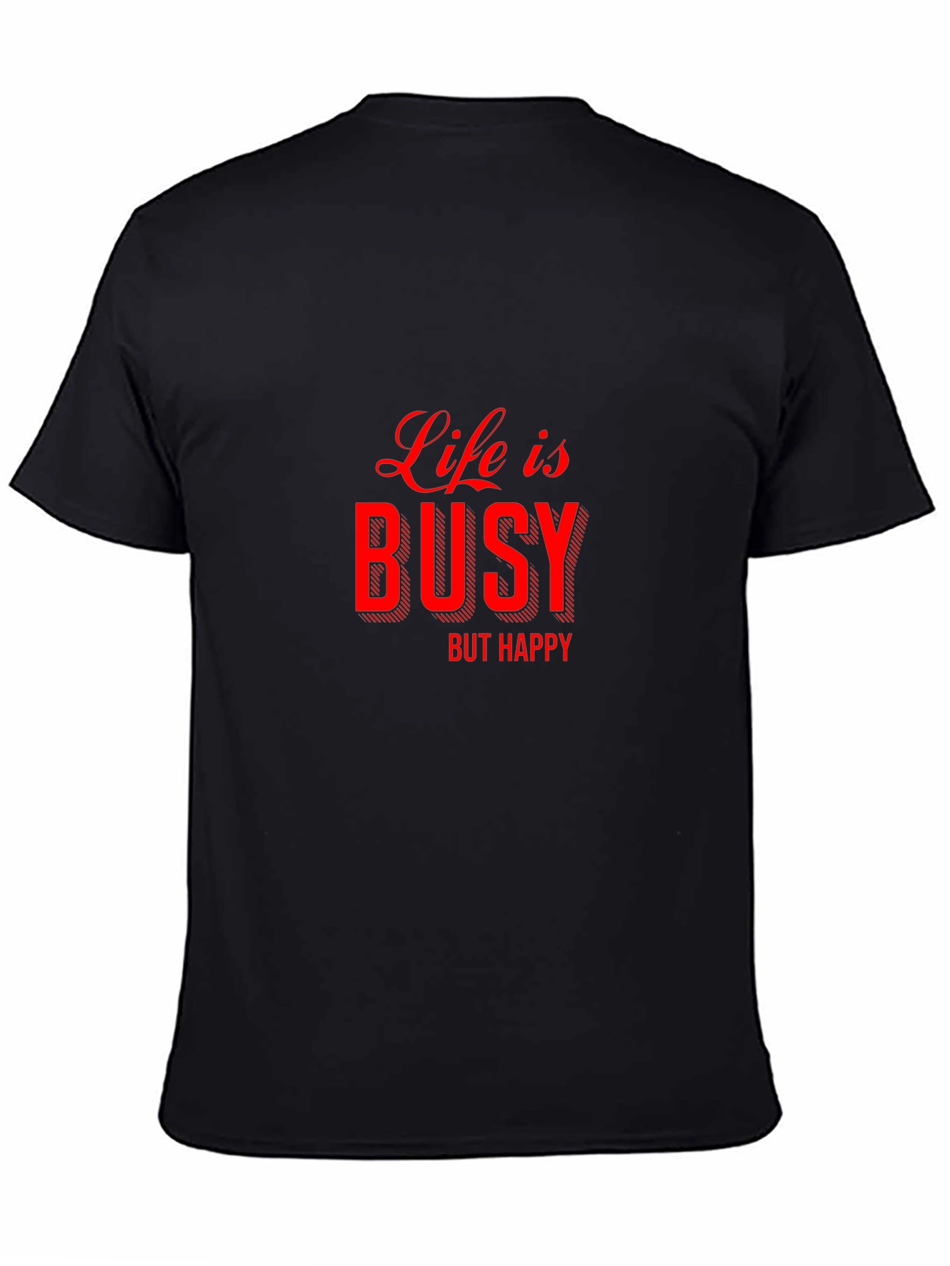 Life is Busy But Happy Graphic Tee