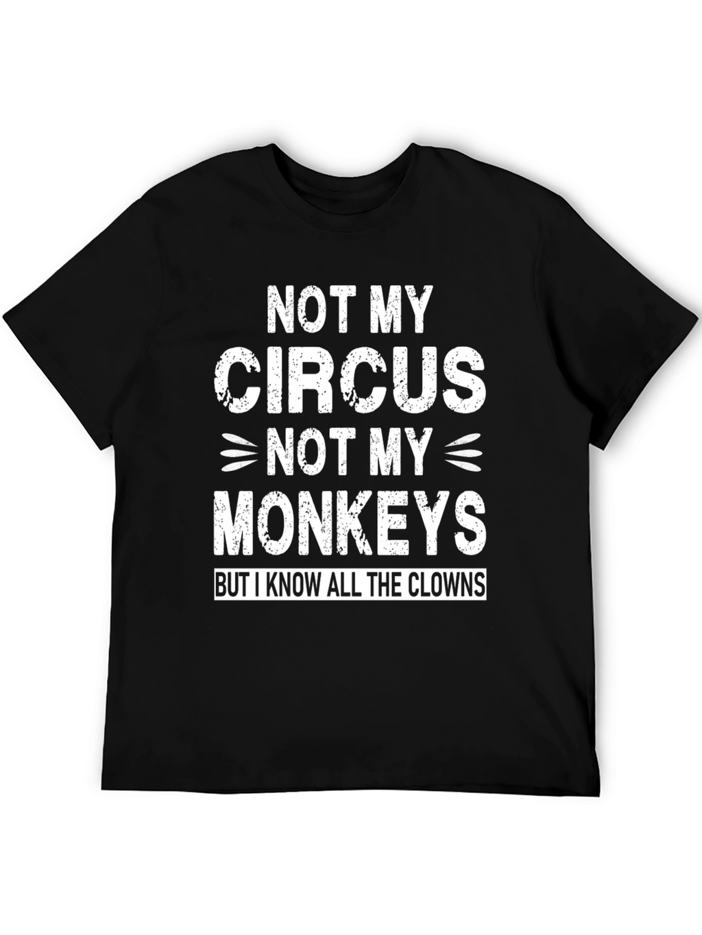 Not My Circus Funny Graphic Tee