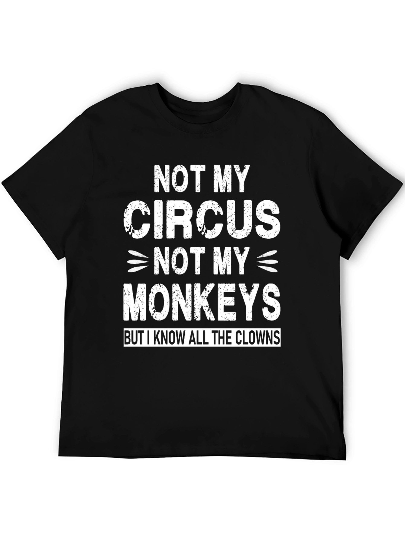 Not My Circus Funny Graphic Tee