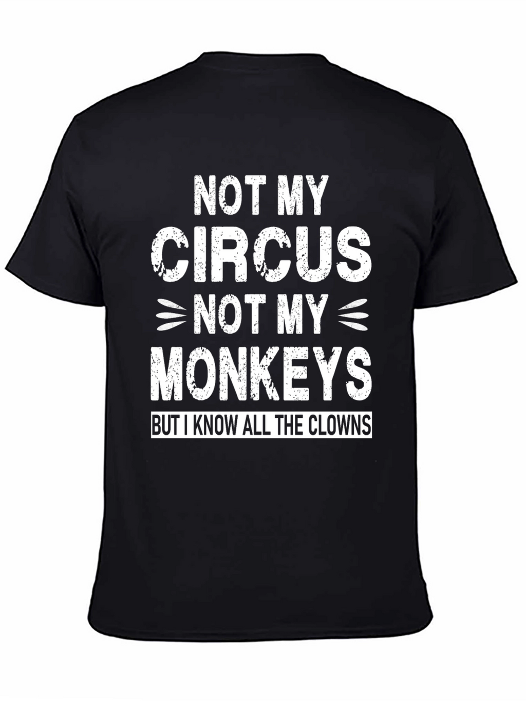 Not My Circus Funny Graphic Tee