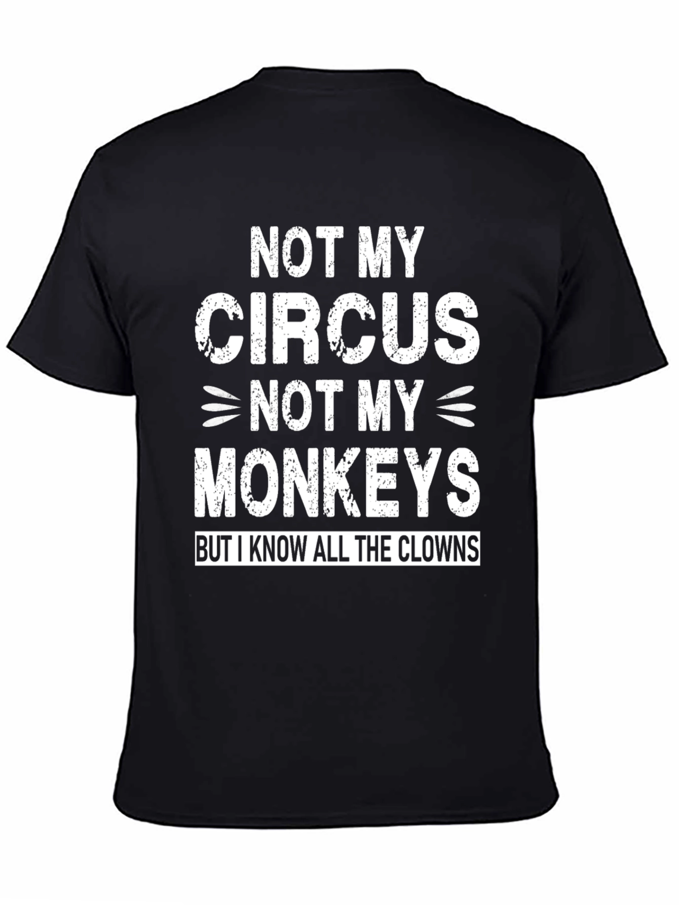 Not My Circus Funny Graphic Tee