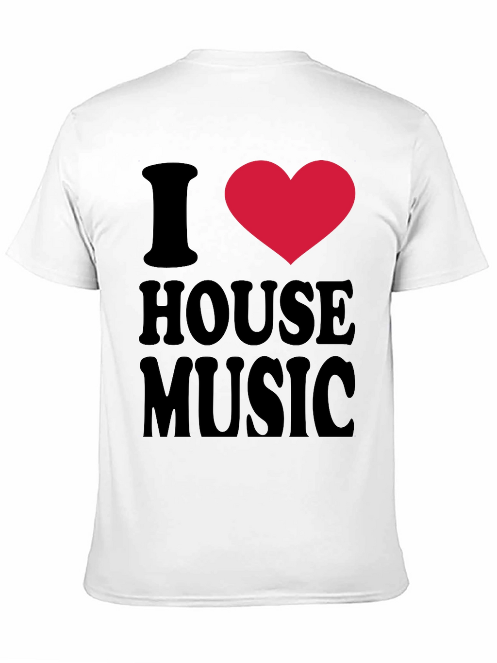 I Love House Music Graphic T-Shirt
