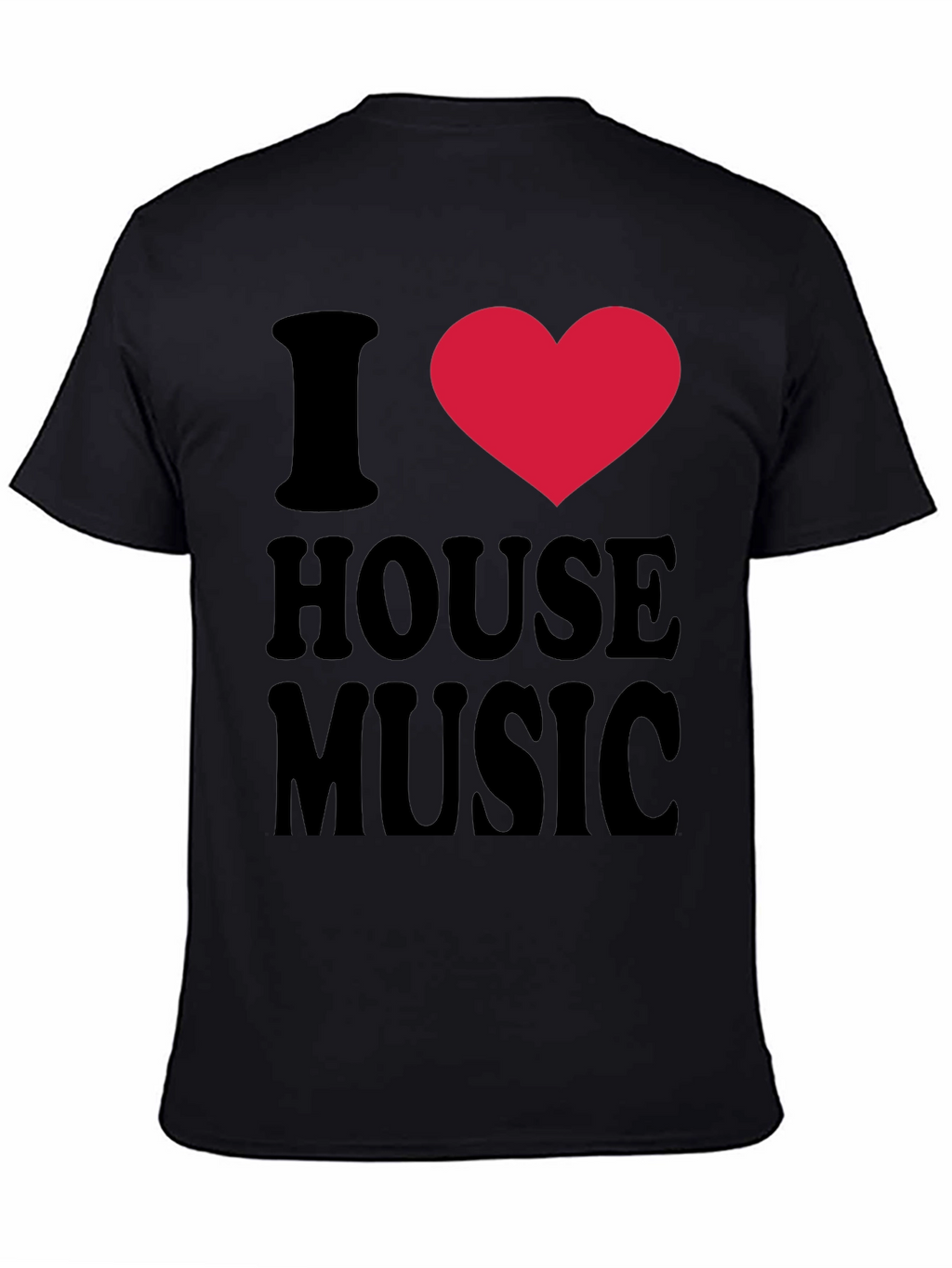 I Love House Music Graphic T-Shirt