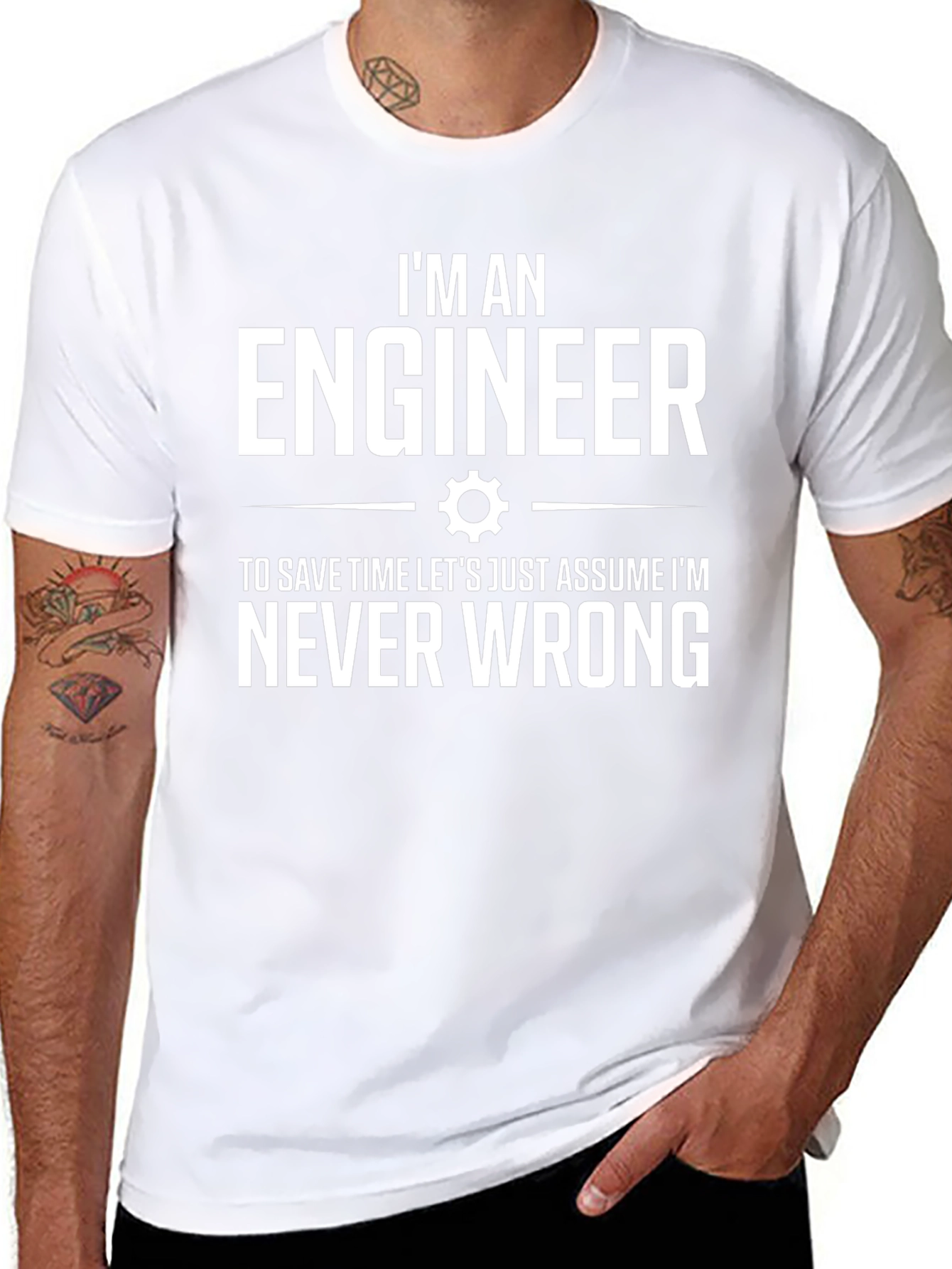 Engineer T-Shirt: Im Never Wrong Tee