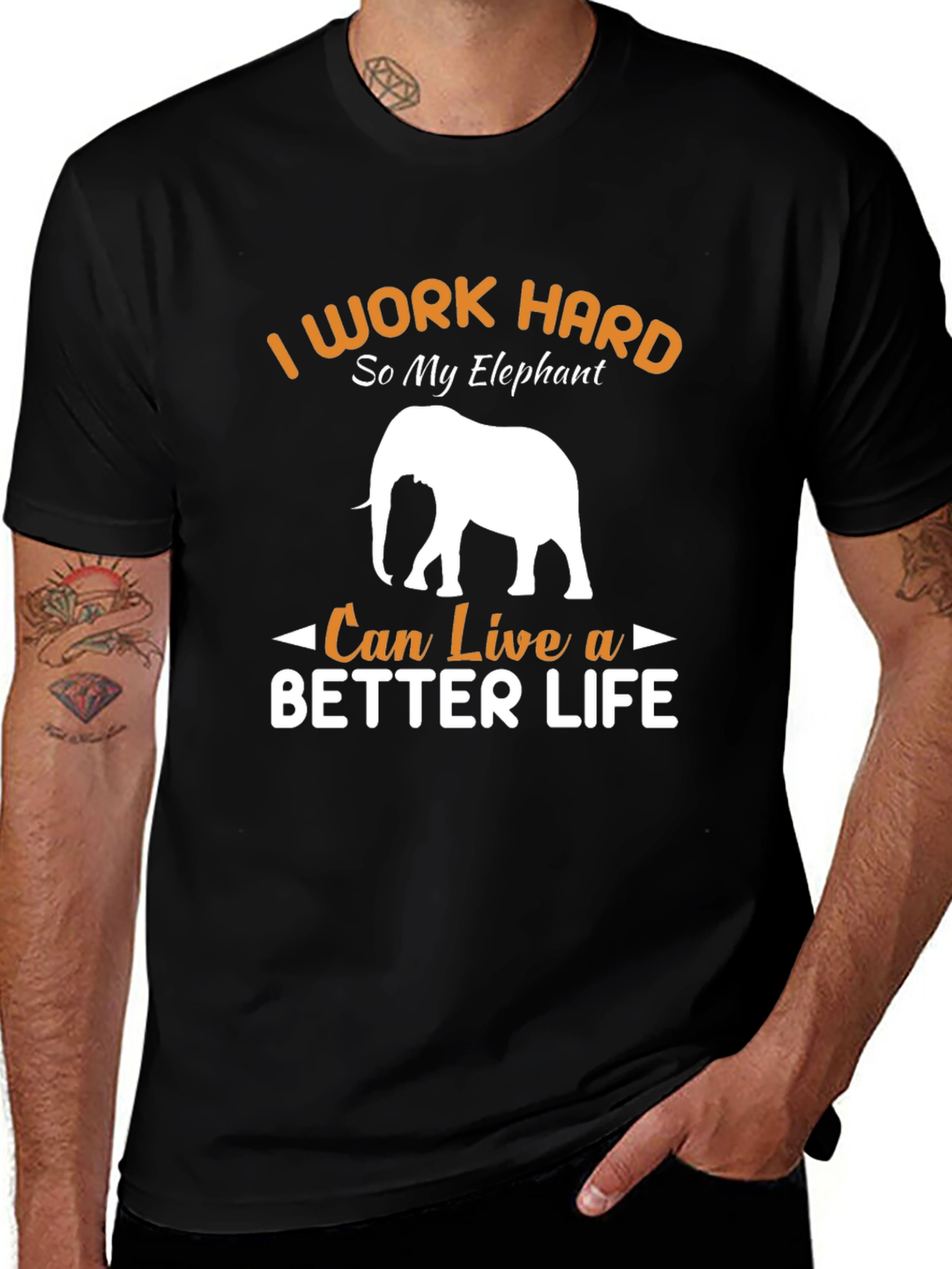 Elephant Lover T-Shirt: I Work Hard So My Elephant Can Live a Better Life