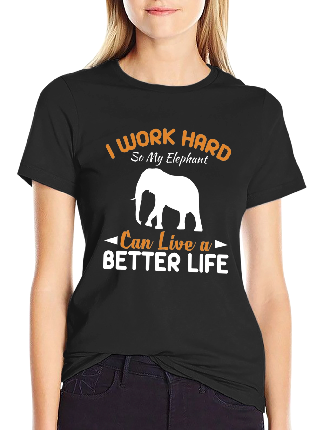 Elephant Lover T-Shirt: I Work Hard So My Elephant Can Live a Better Life