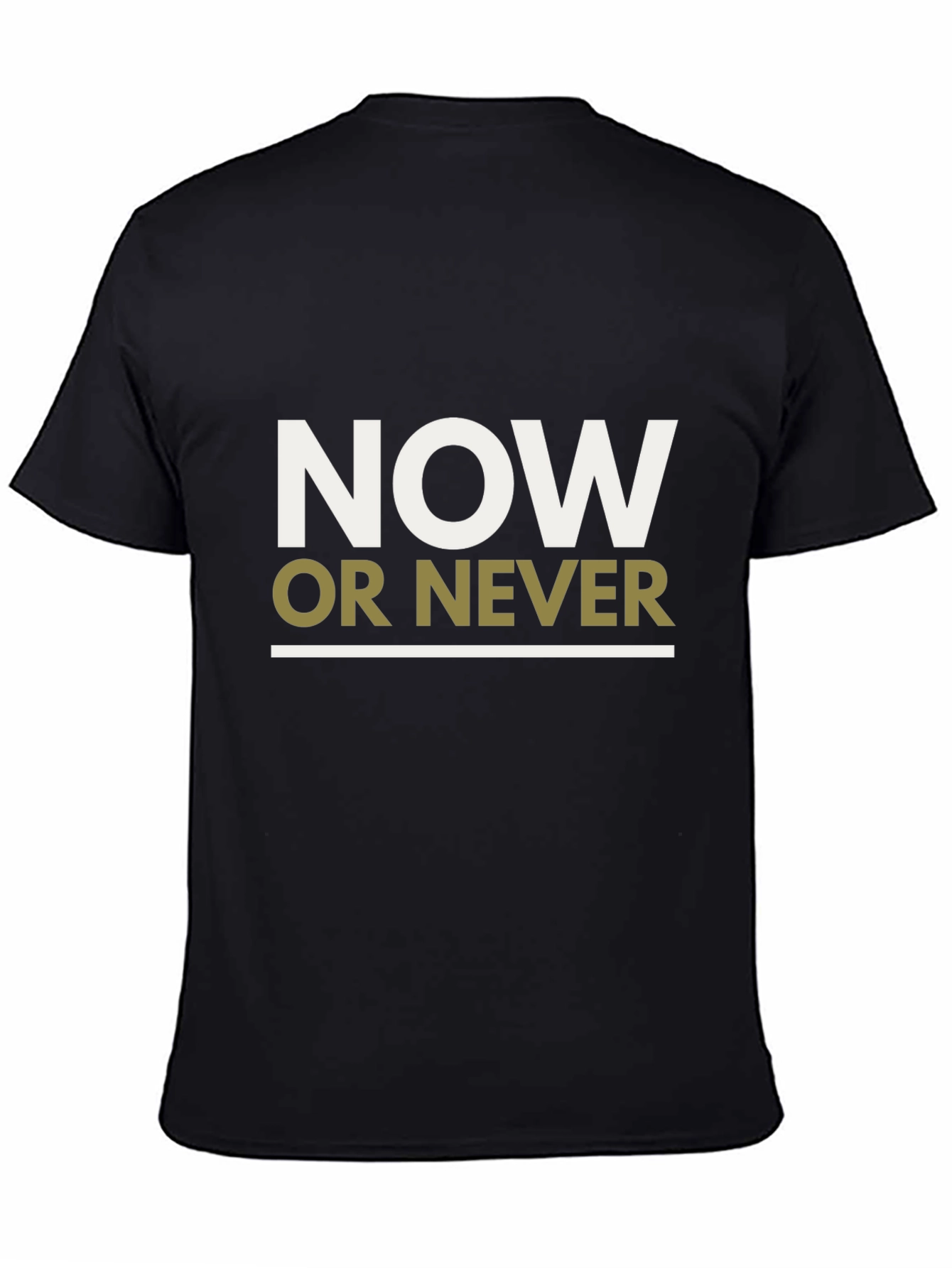 Now or Never Graphic Tee - Motivational T-Shirt