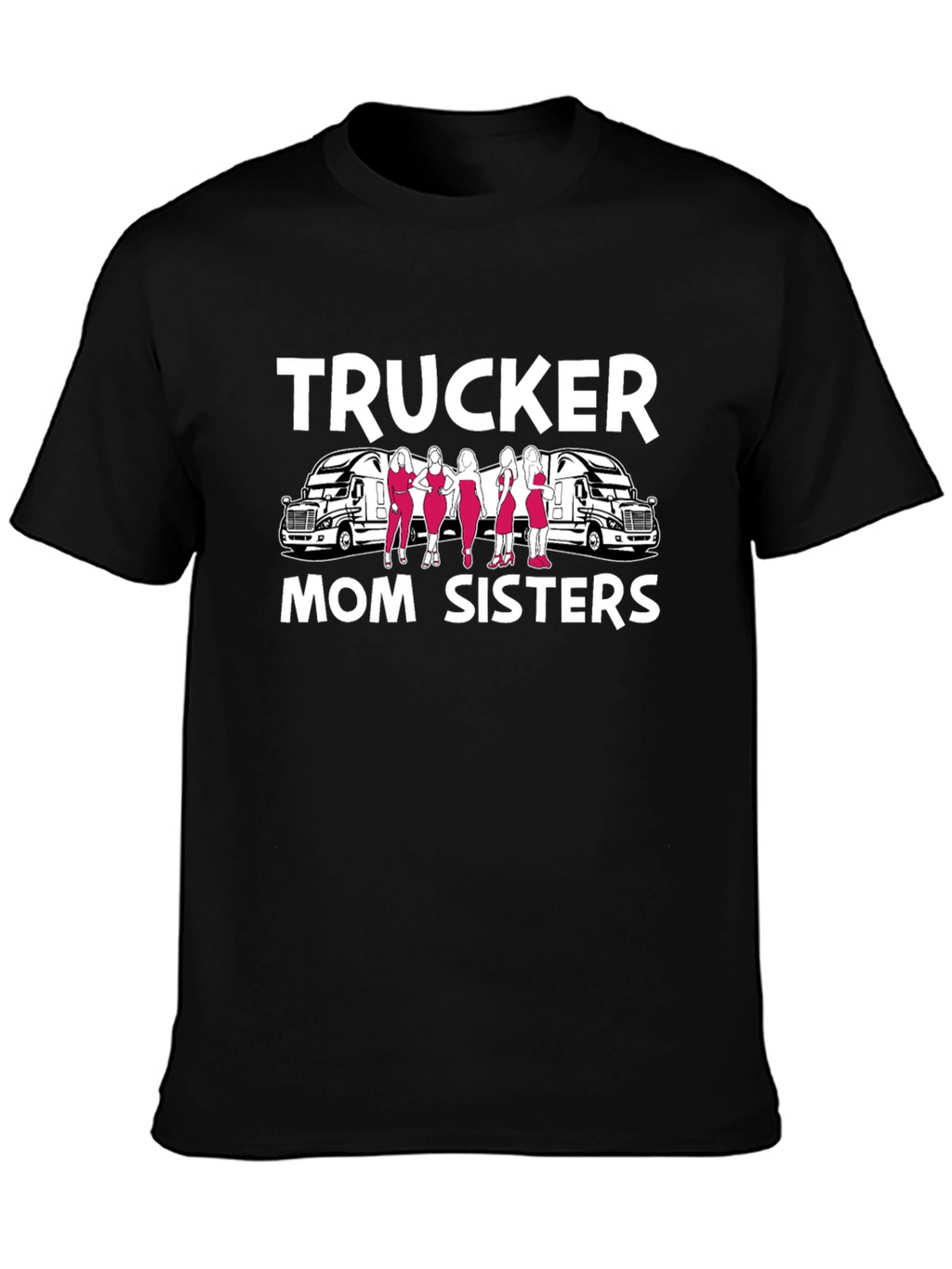 Trucker Mom Sisters Graphic T-Shirt