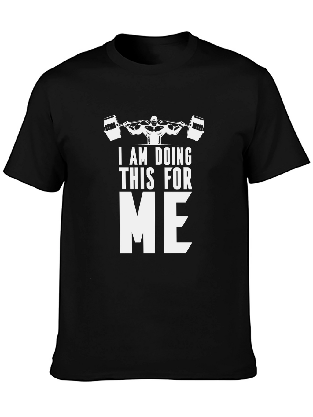Weightlifting Motivation T-Shirt: Doing This For Me