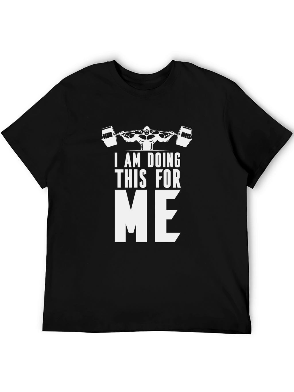 Weightlifting Motivation T-Shirt: Doing This For Me