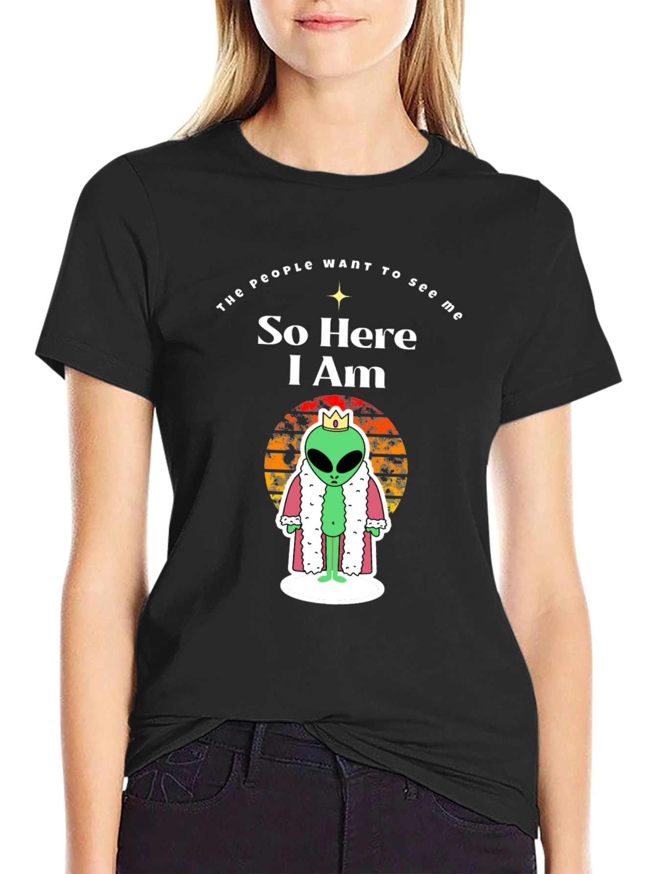 Alien King T-Shirt - So Here I Am - Funny Graphic Tee