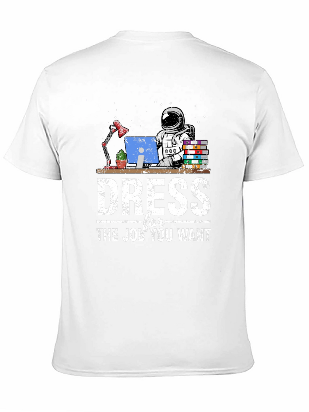Dress for the Job You Want Graphic T-Shirt