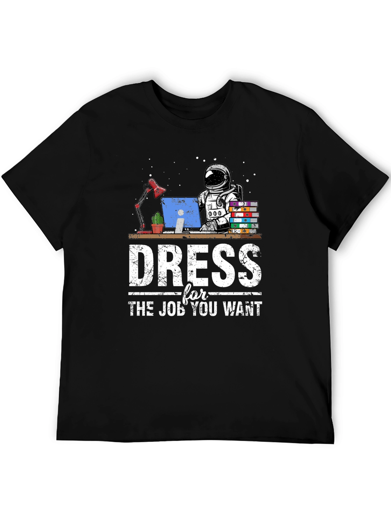 Dress for the Job You Want Graphic T-Shirt