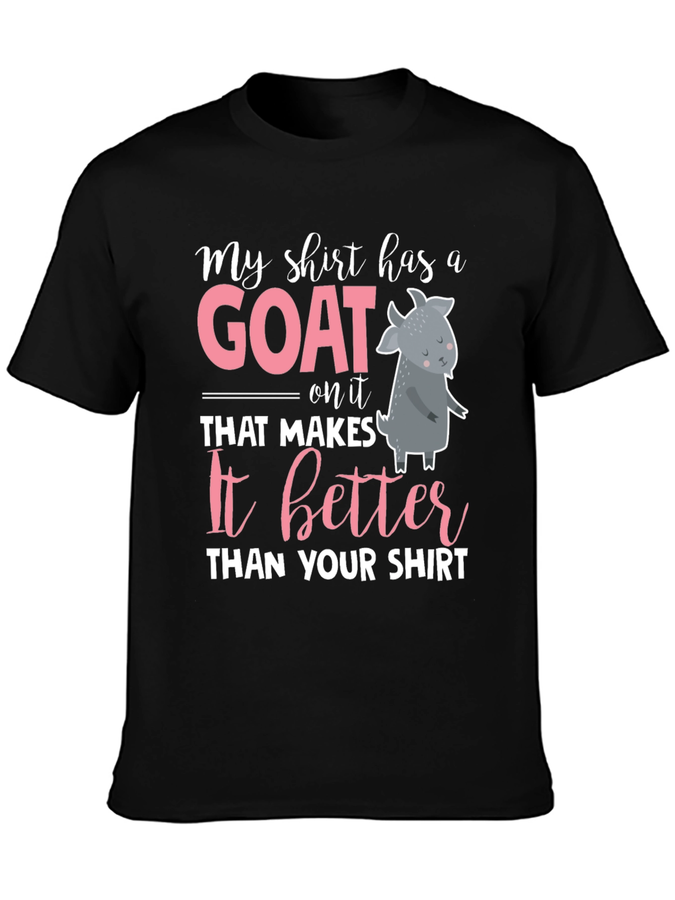 Goat T-Shirt: My Shirt Has A Goat On It
