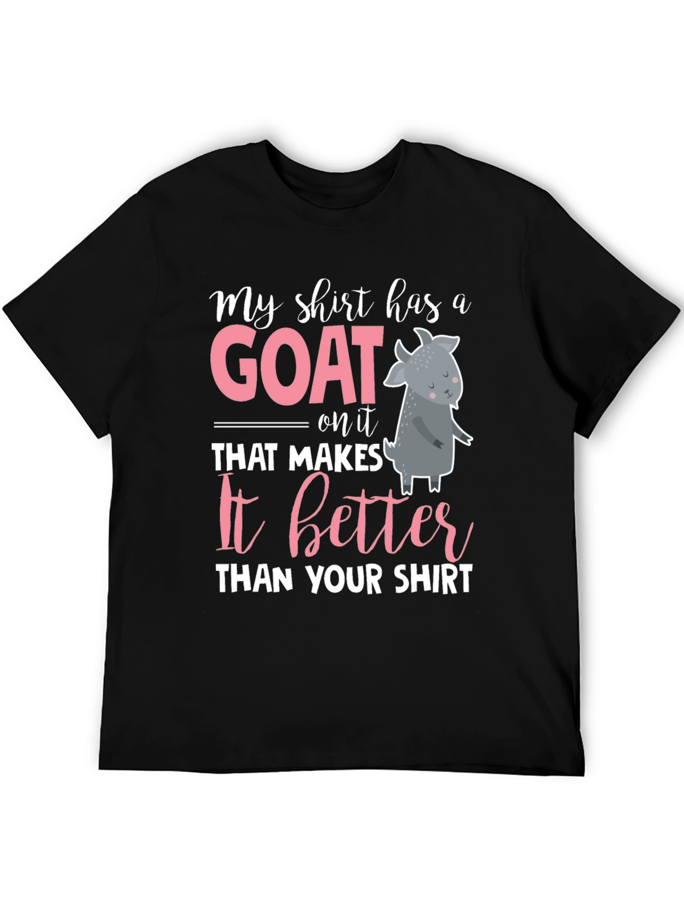 Goat T-Shirt: My Shirt Has A Goat On It