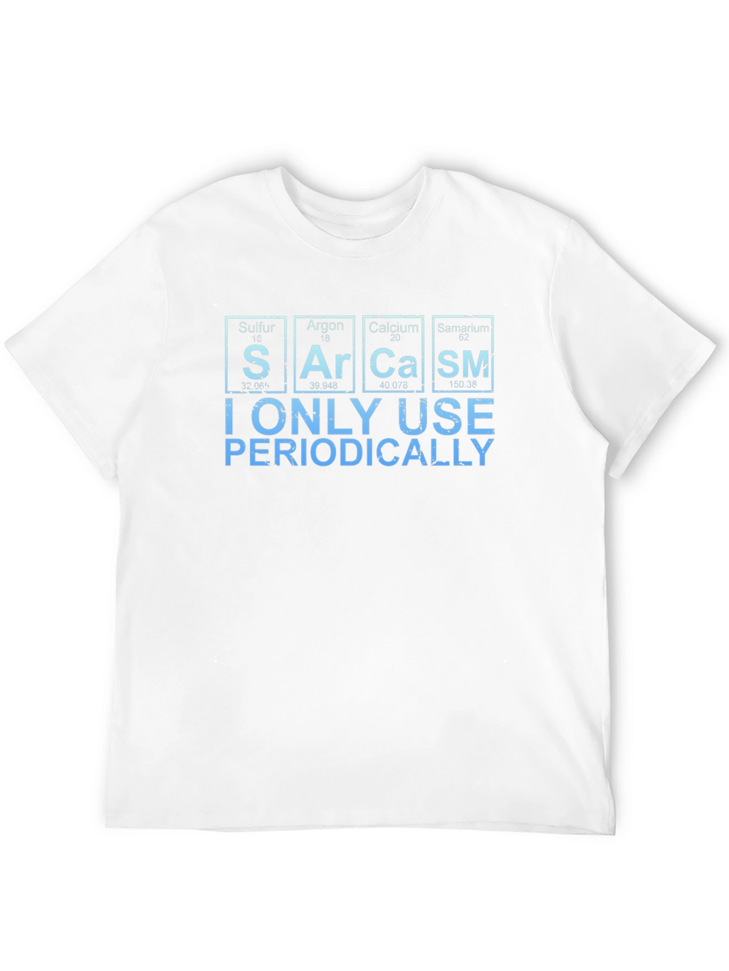Sarcasm Periodically T-Shirt - Funny Science Humor Tee