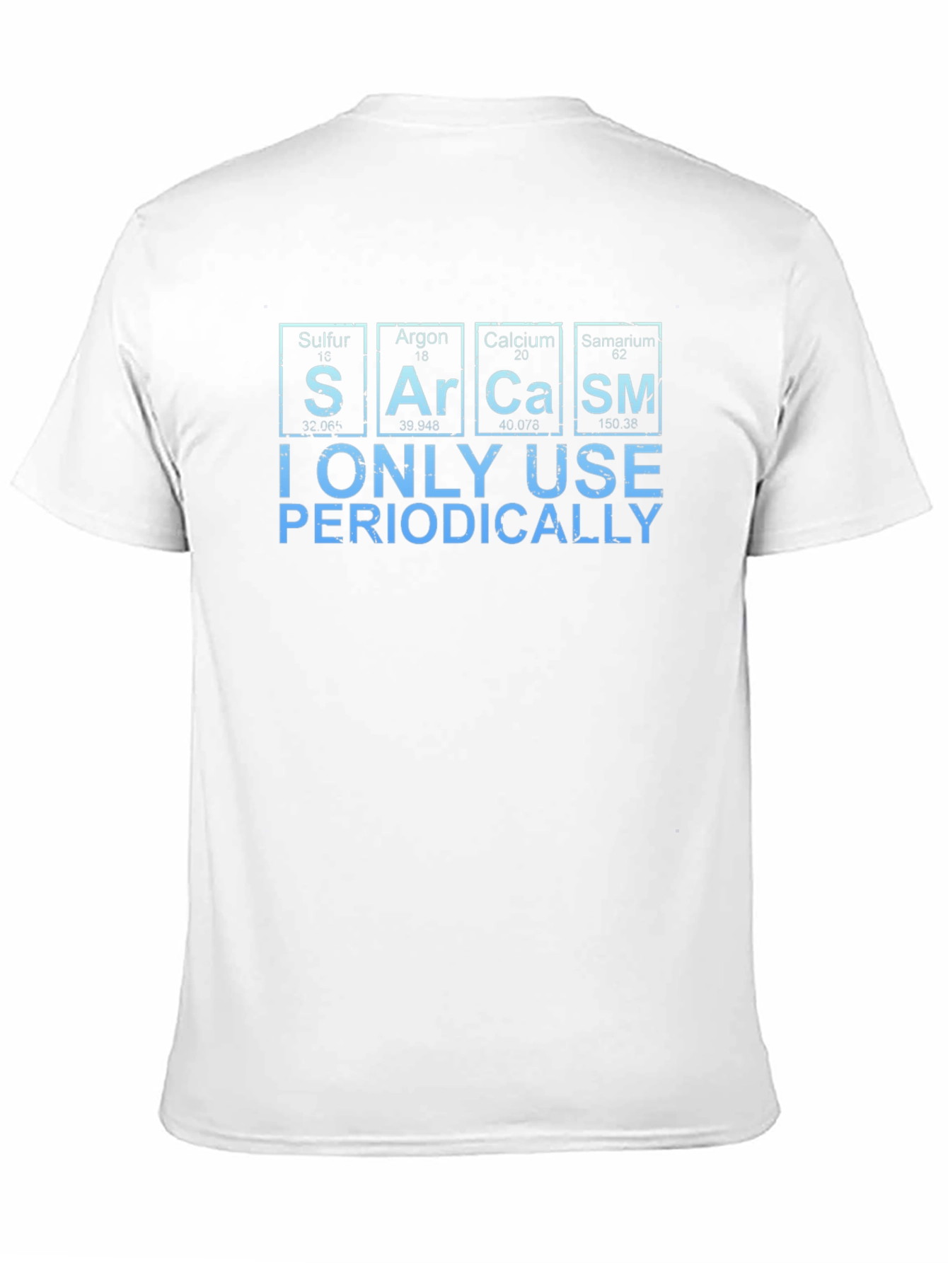 Sarcasm Periodically T-Shirt - Funny Science Humor Tee