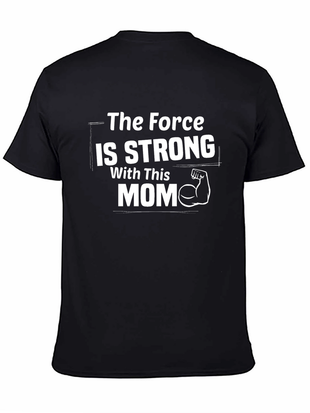 Strong Mom T-Shirt - Force is Strong