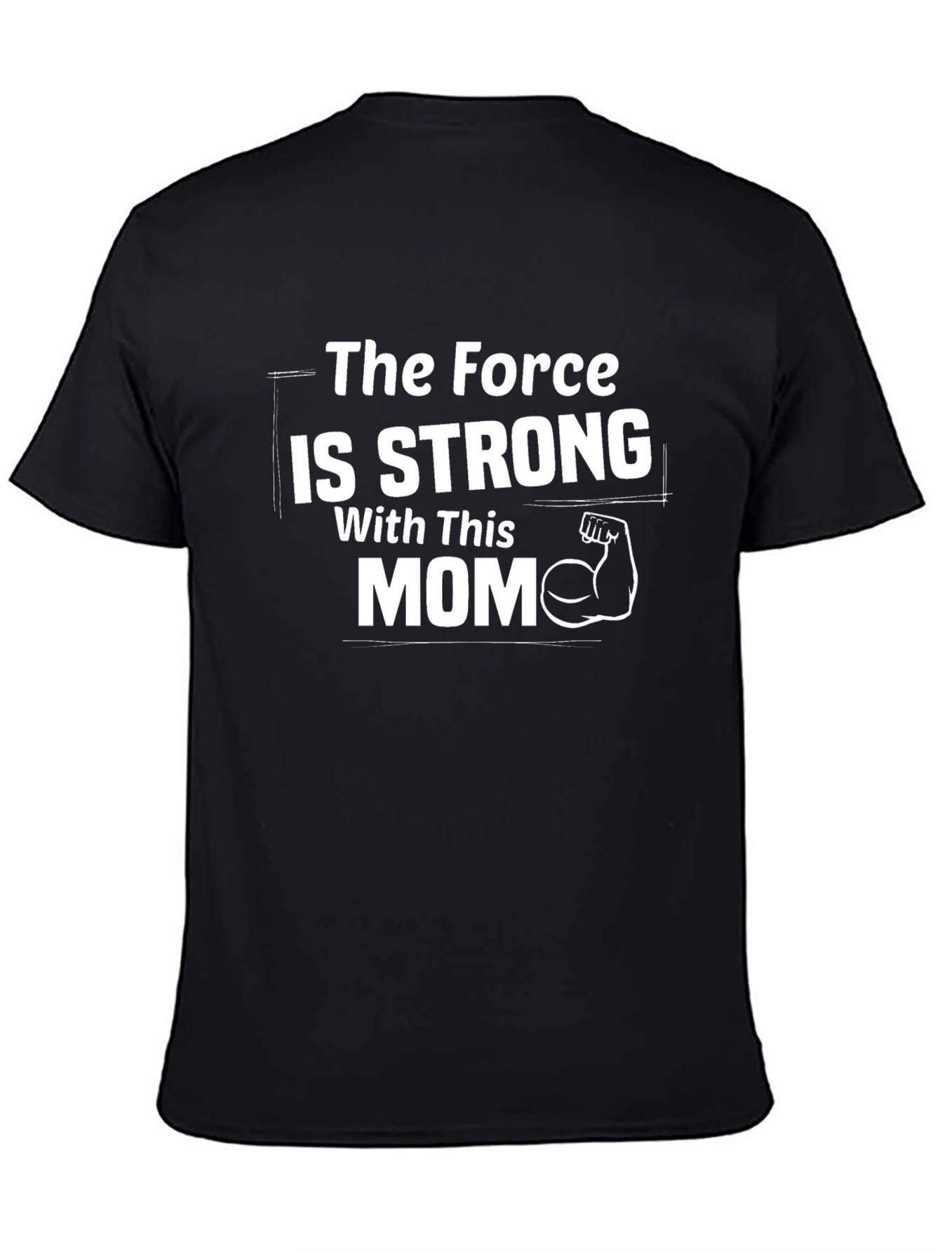 Strong Mom T-Shirt - Force is Strong
