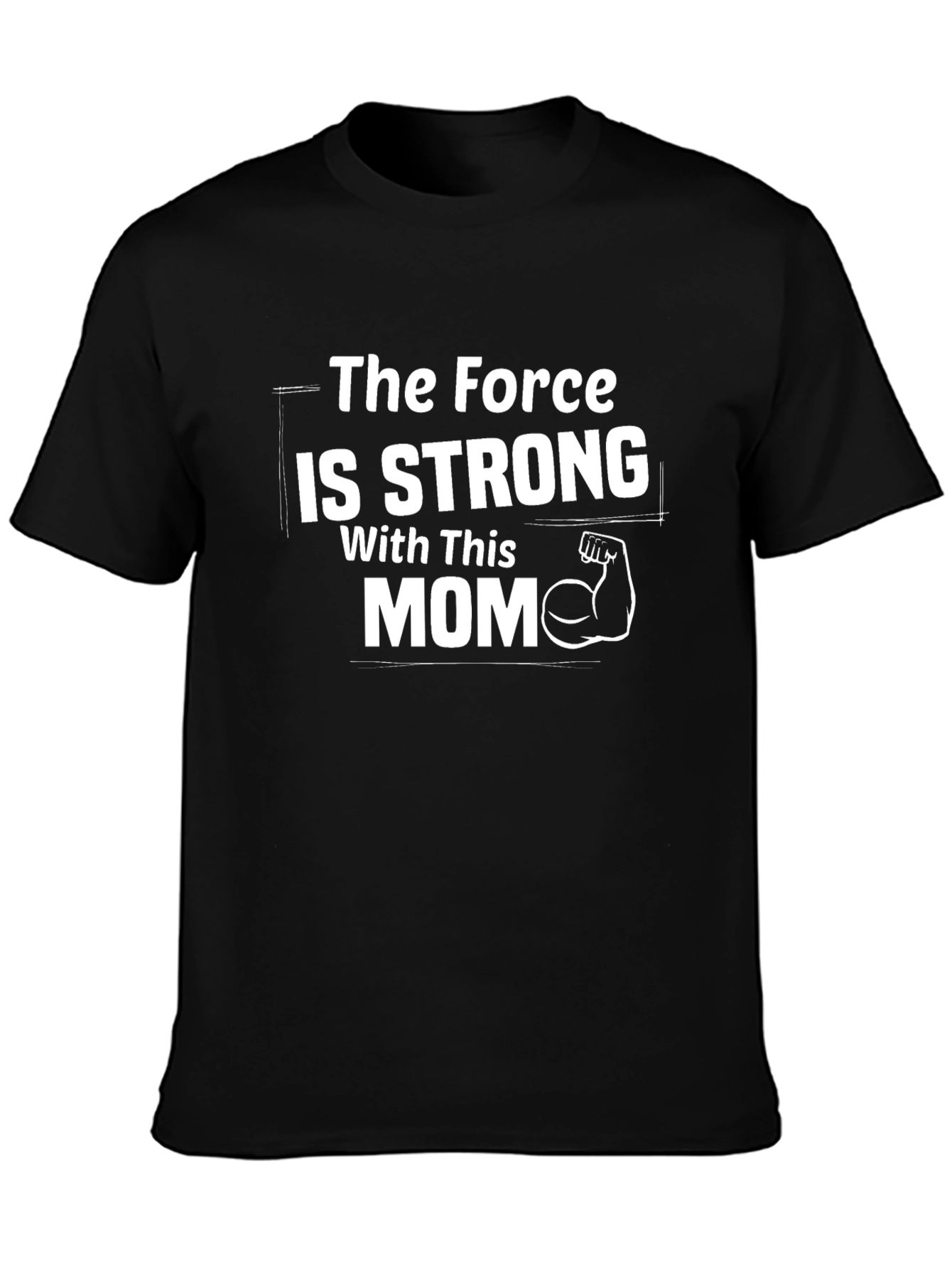 Strong Mom T-Shirt - Force is Strong