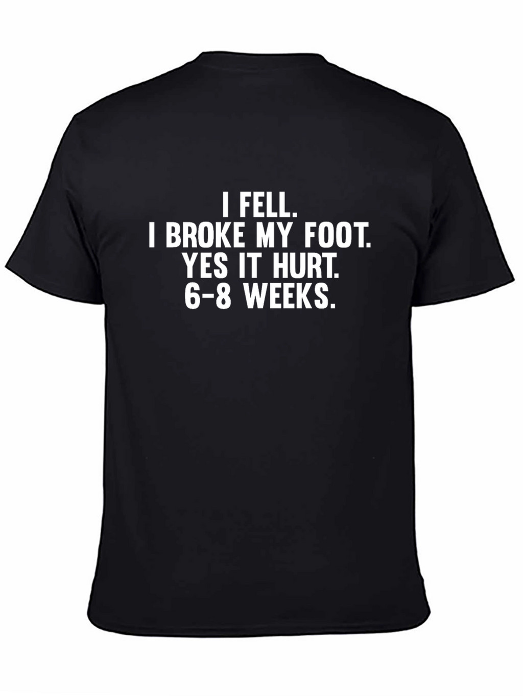 I Fell Broke My Foot T-Shirt