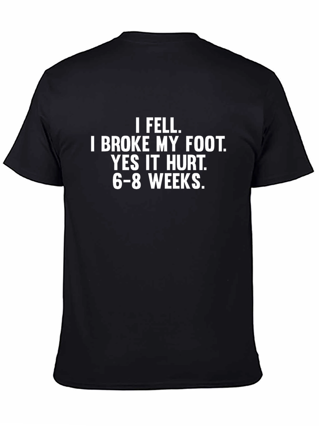 I Fell Broke My Foot T-Shirt