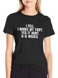 I Fell Broke My Foot T-Shirt