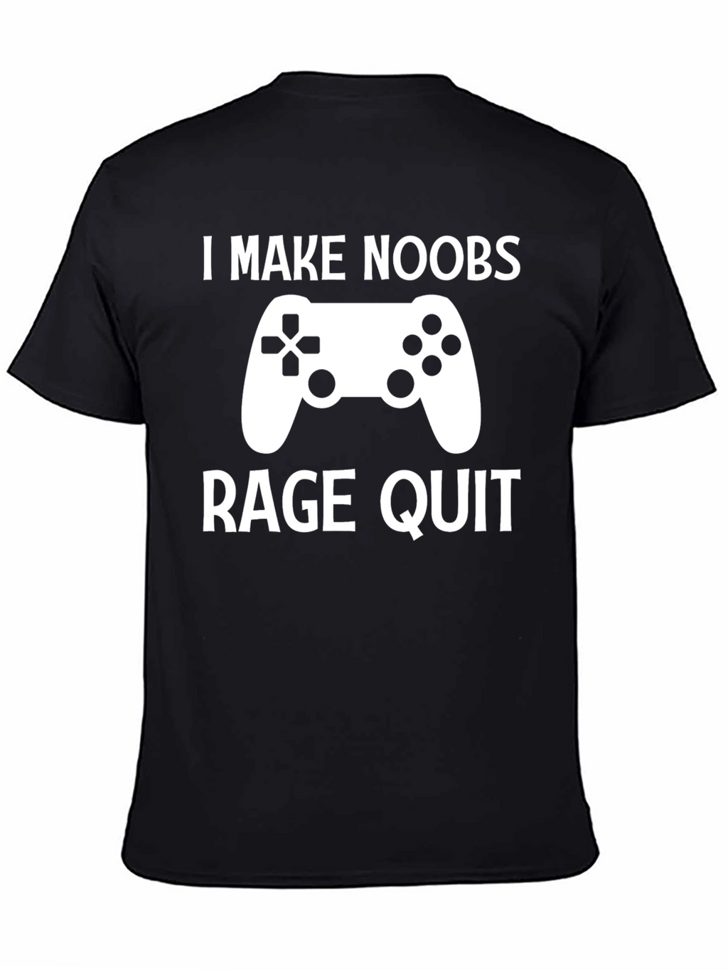 I Make Noobs Rage Quit Gamer T-Shirt