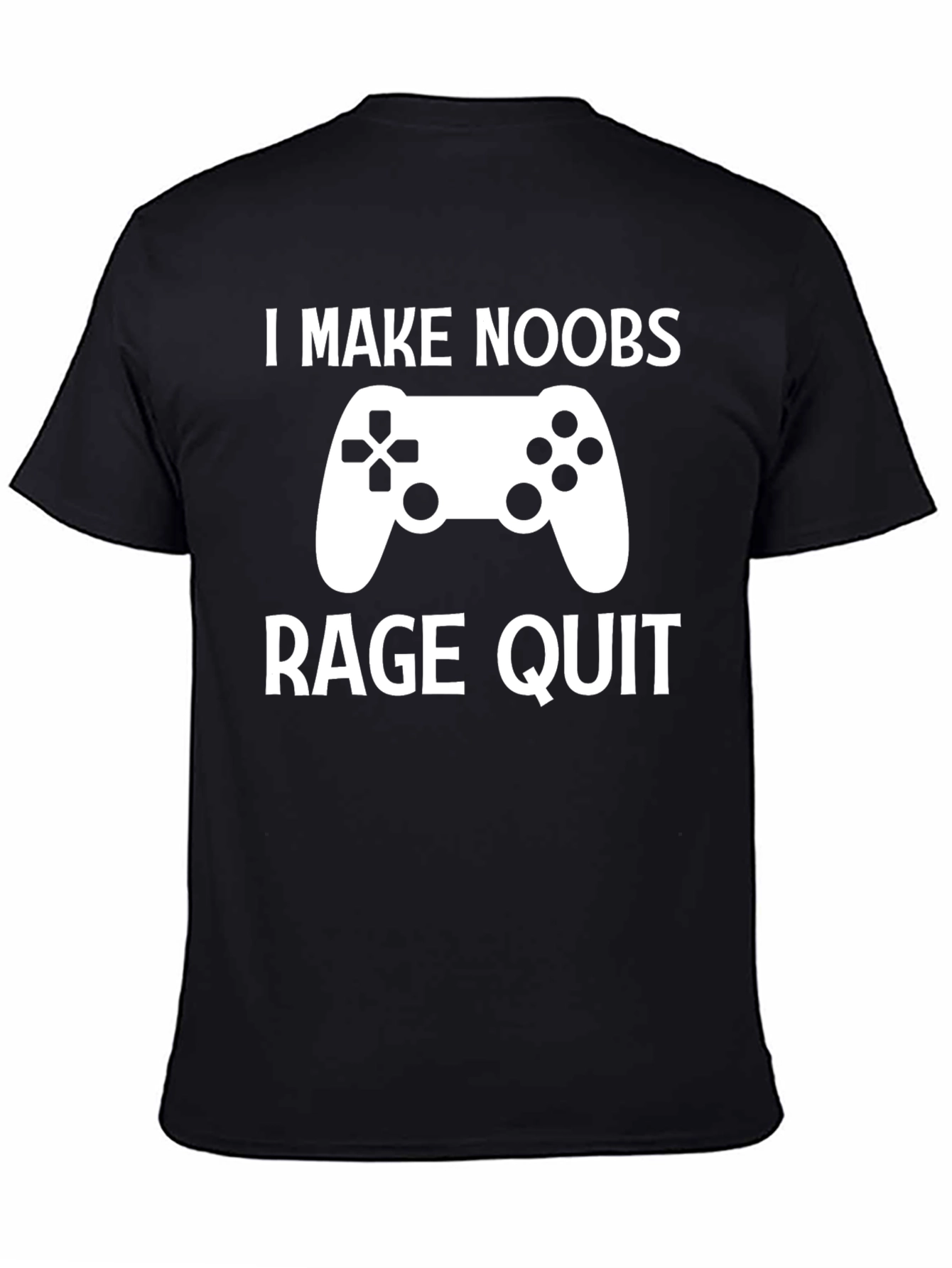 I Make Noobs Rage Quit Gamer T-Shirt