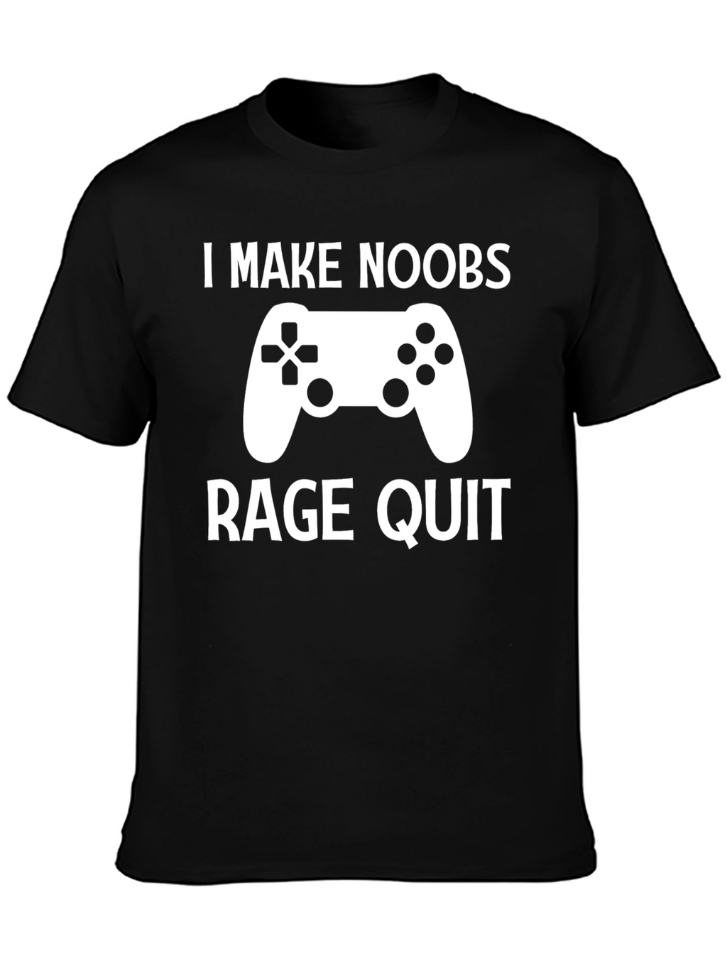 I Make Noobs Rage Quit Gamer T-Shirt