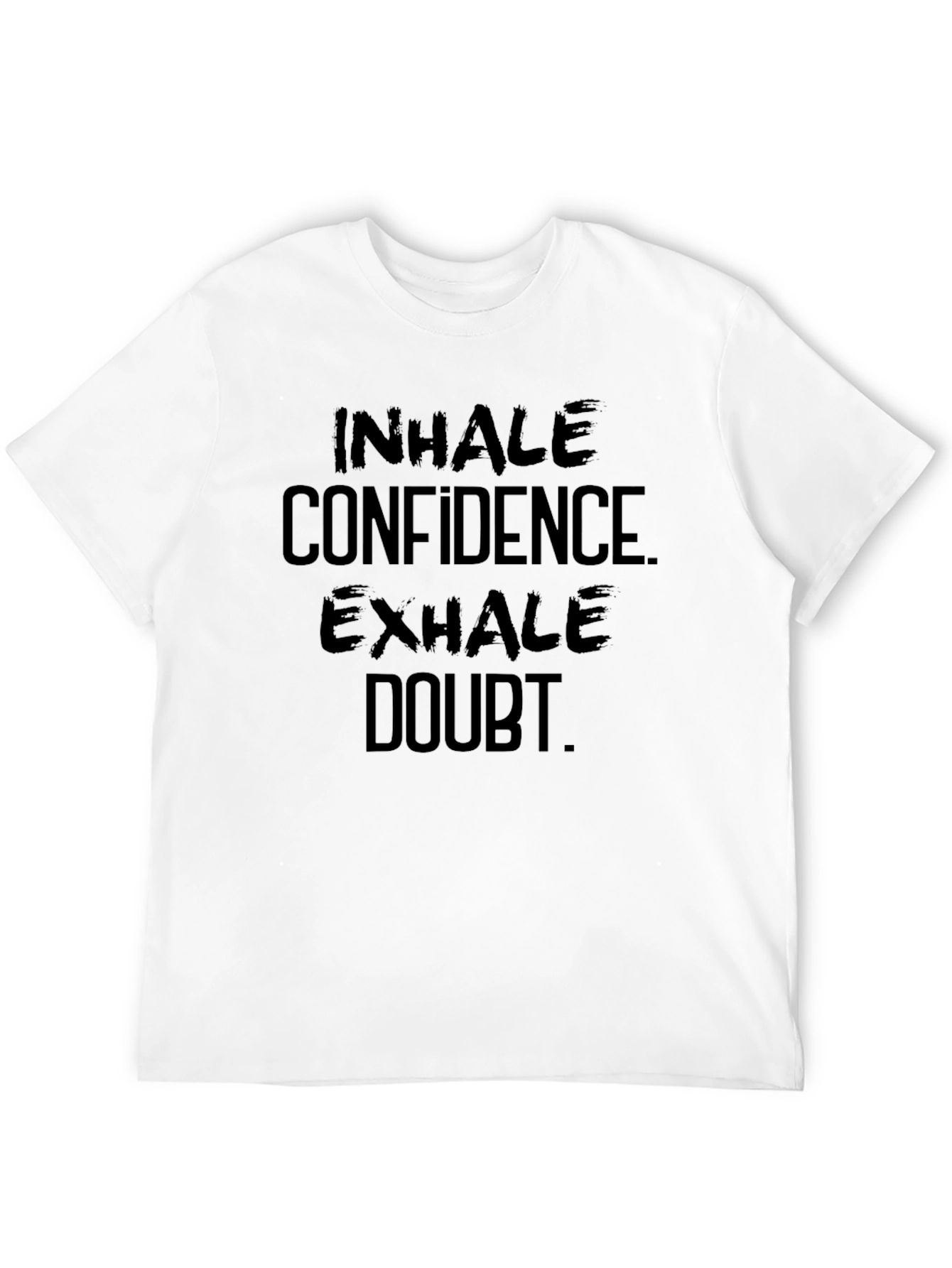 Inhale Confidence Exhale Doubt - Black T-Shirt