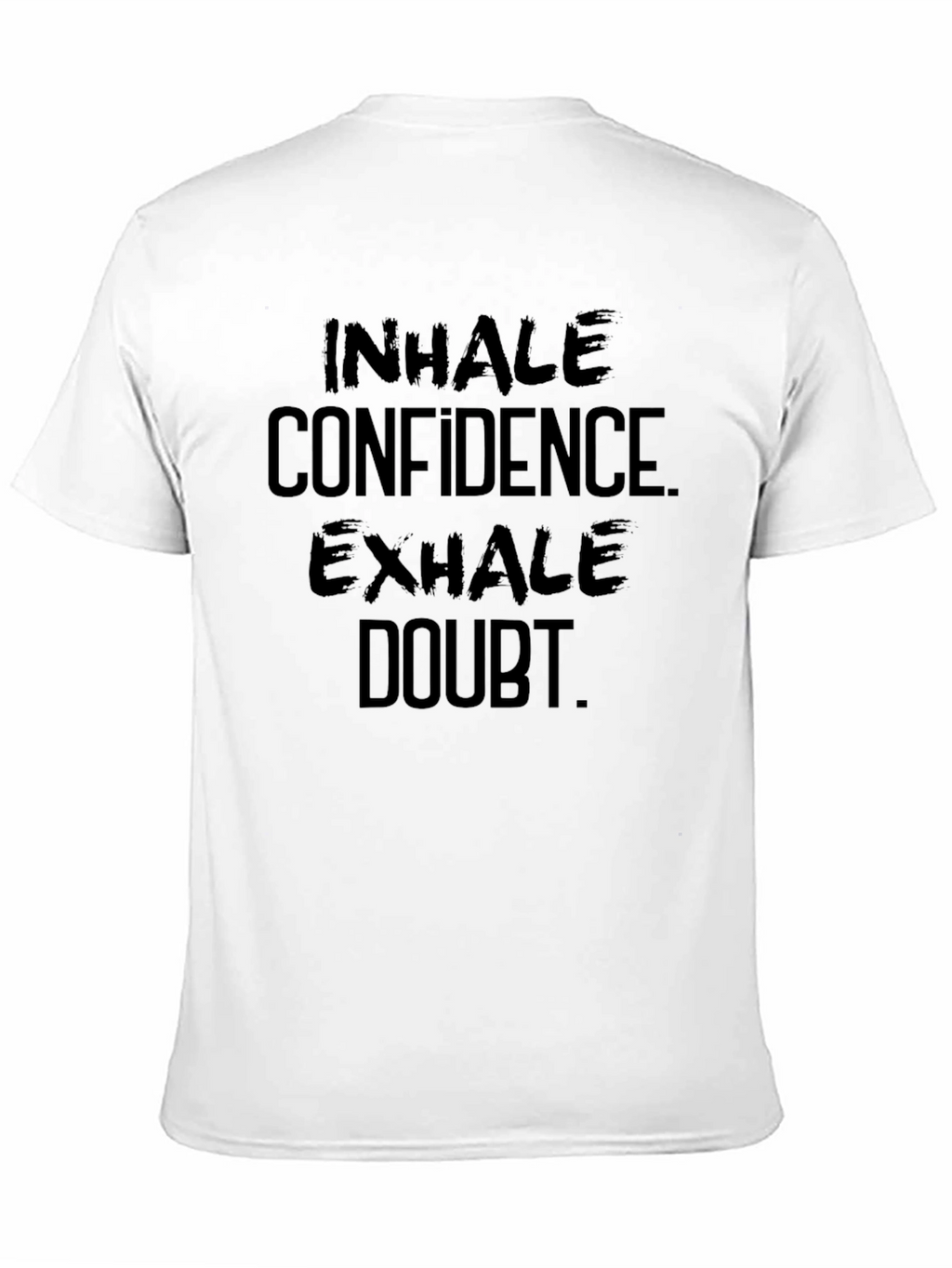 Inhale Confidence Exhale Doubt - Black T-Shirt