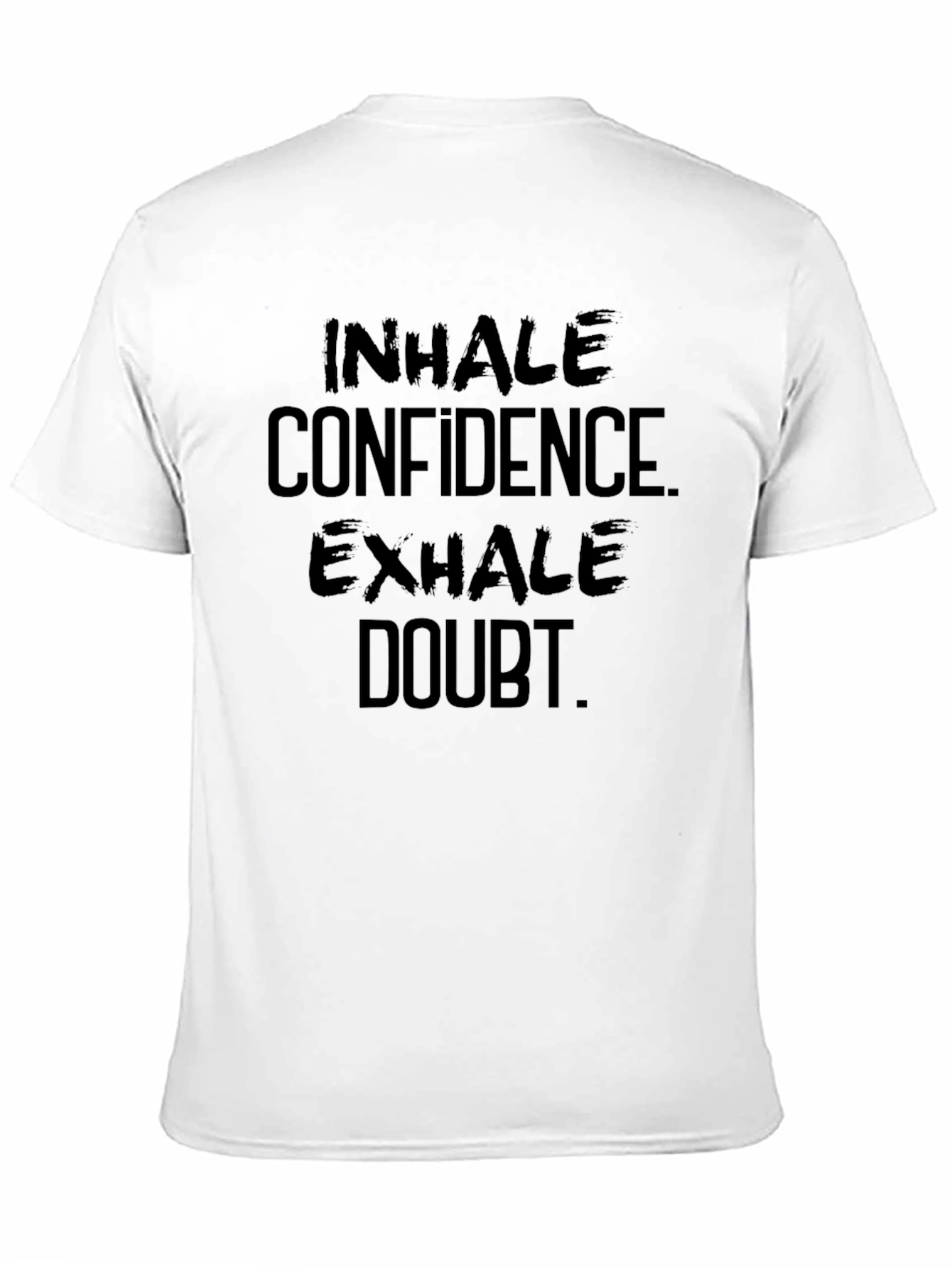 Inhale Confidence Exhale Doubt - Black T-Shirt
