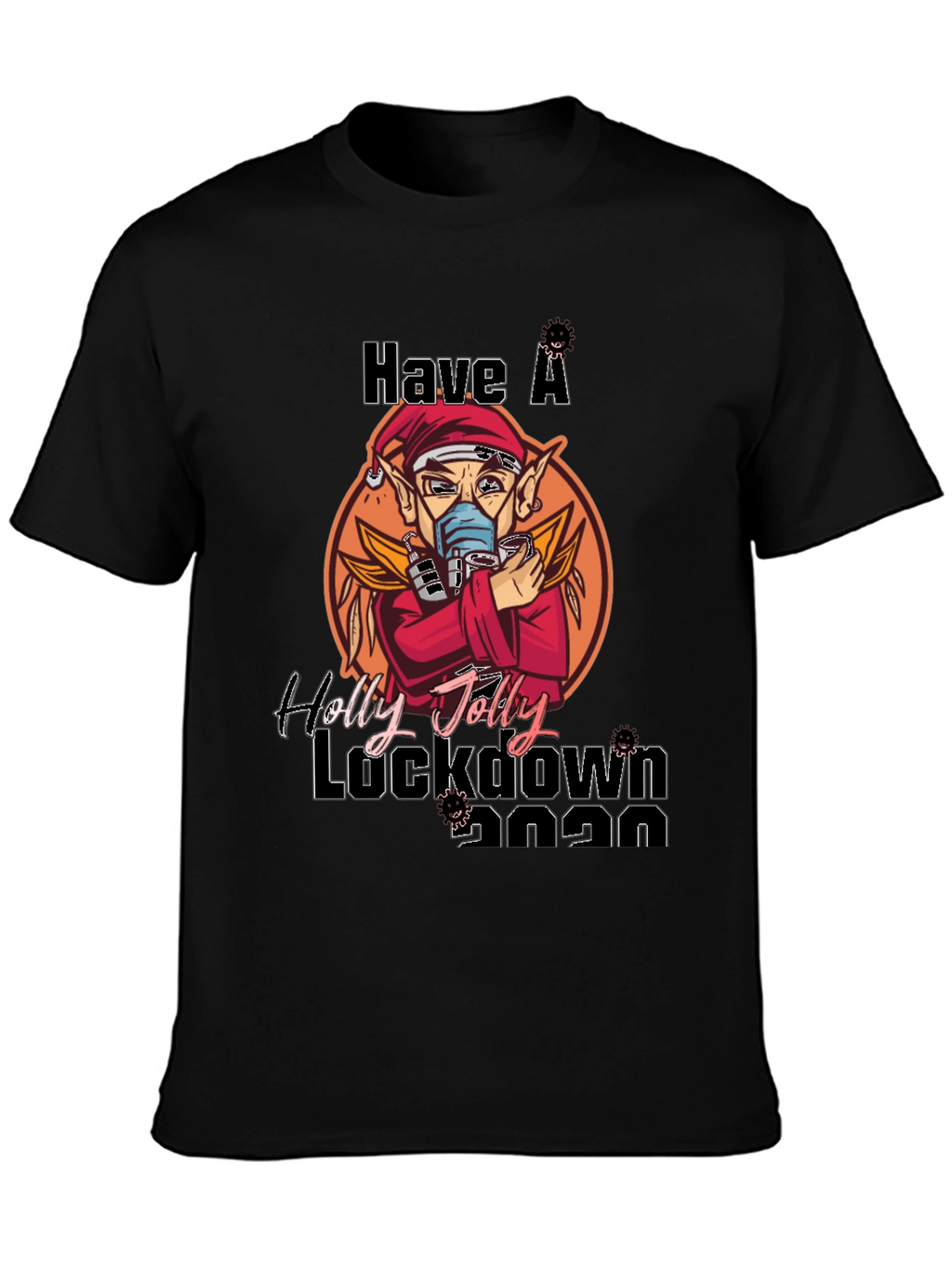 Have a Holly Jolly Lockdown 2020 T-Shirt