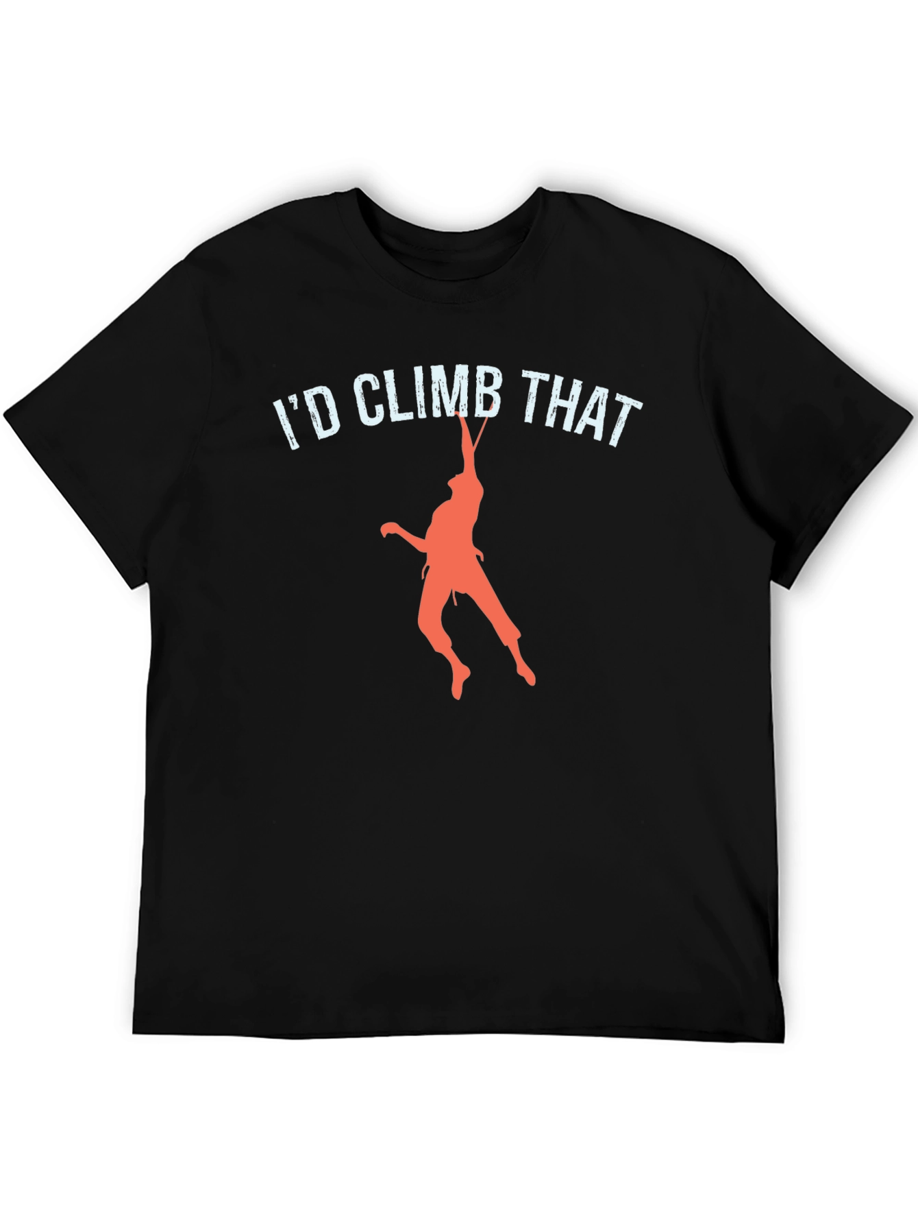 Id Climb That T-Shirt Funny Rock Climbing Tee
