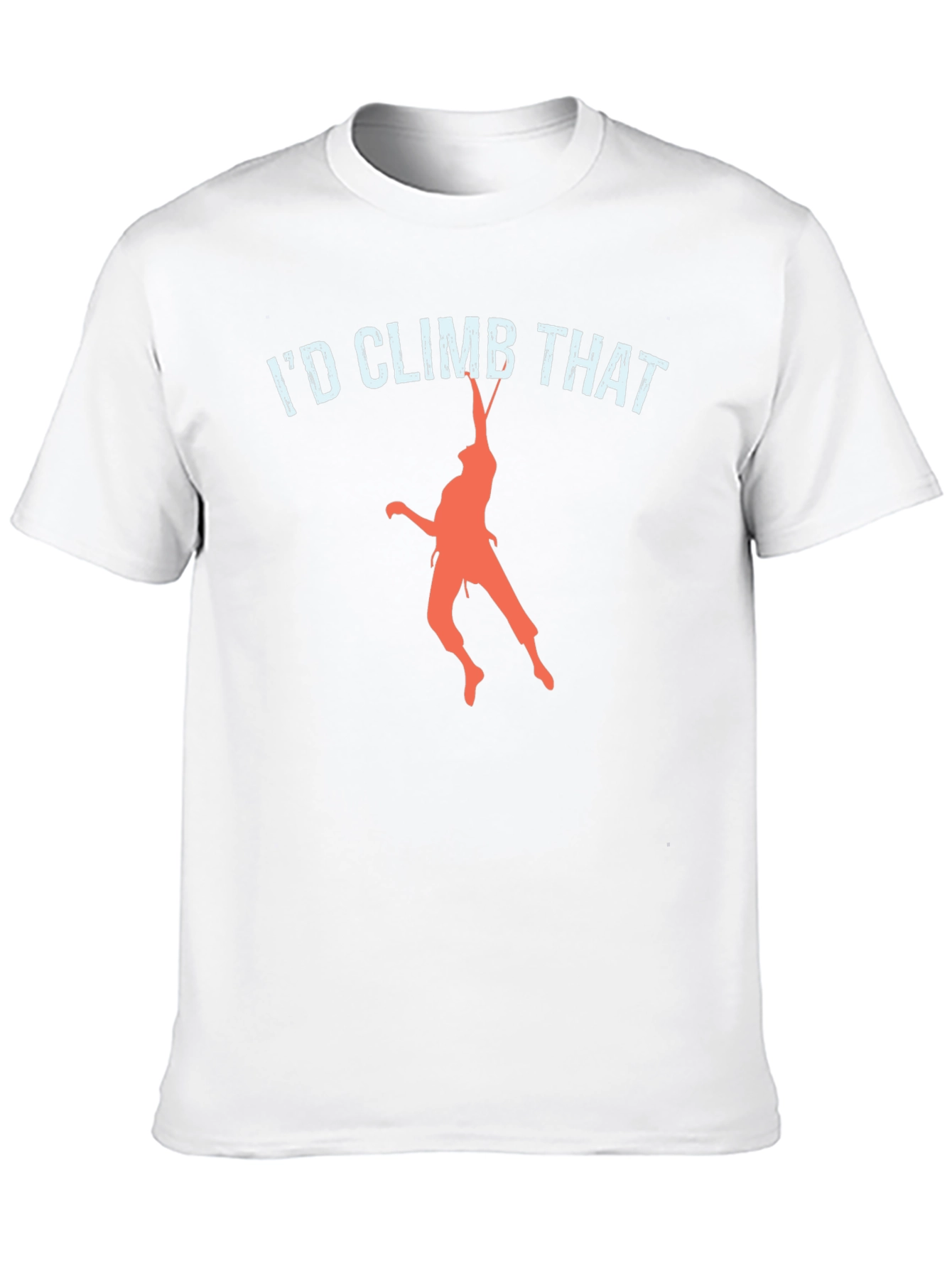 Id Climb That T-Shirt Funny Rock Climbing Tee