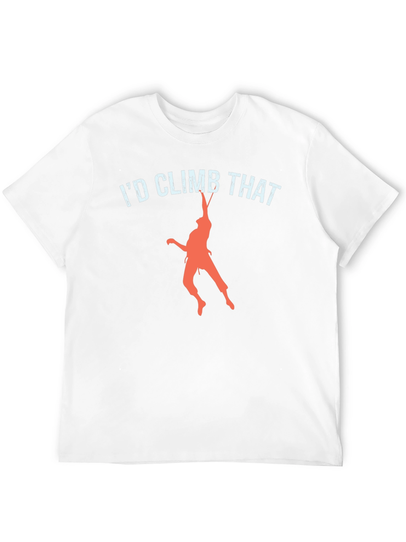 Id Climb That T-Shirt Funny Rock Climbing Tee