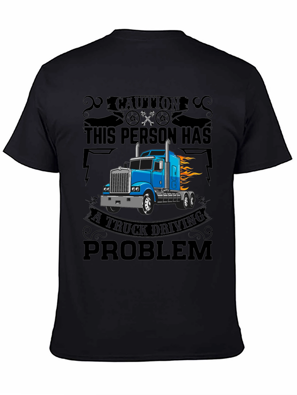 Truck Driving Problem T-Shirt