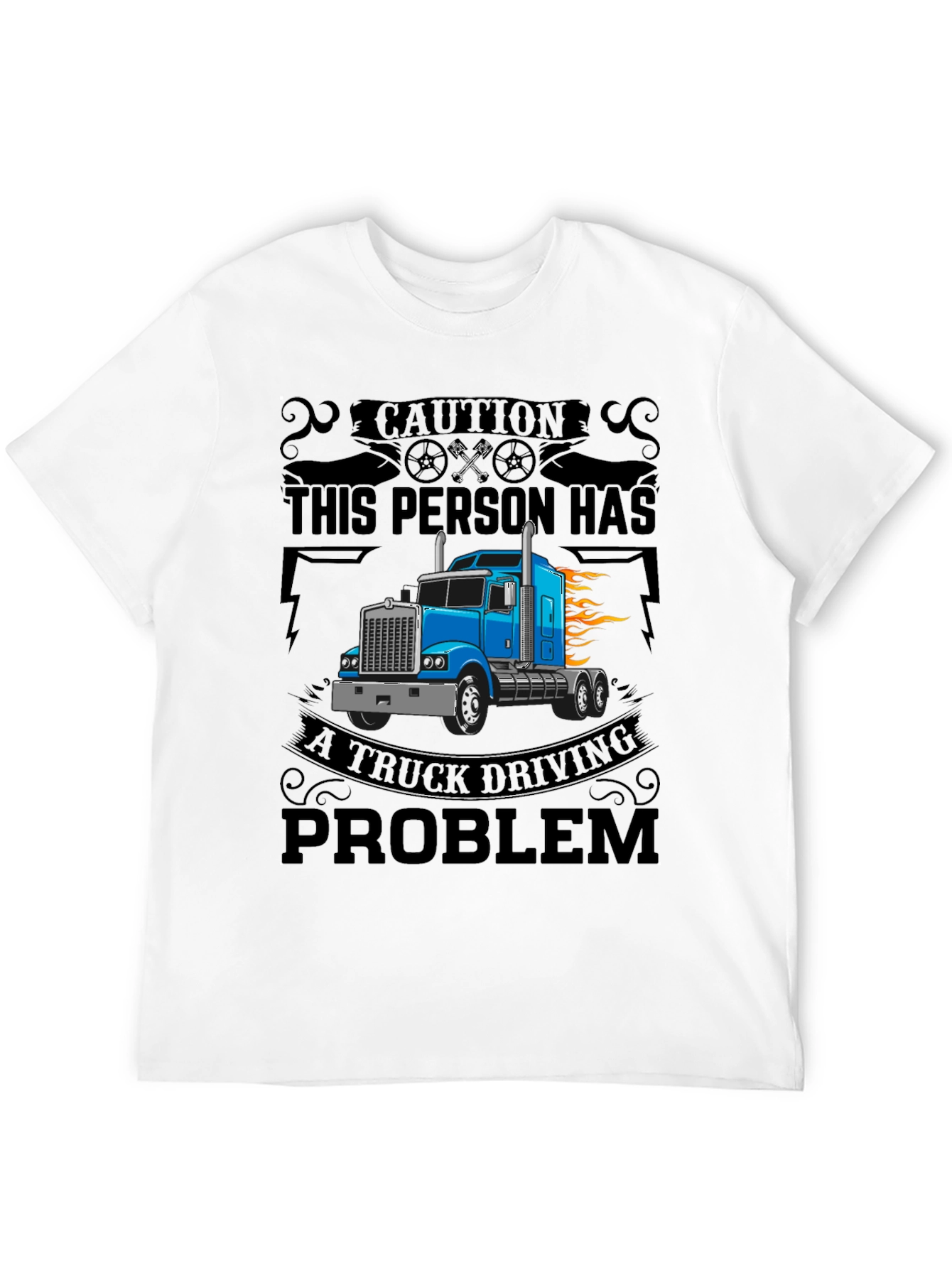 Truck Driving Problem T-Shirt